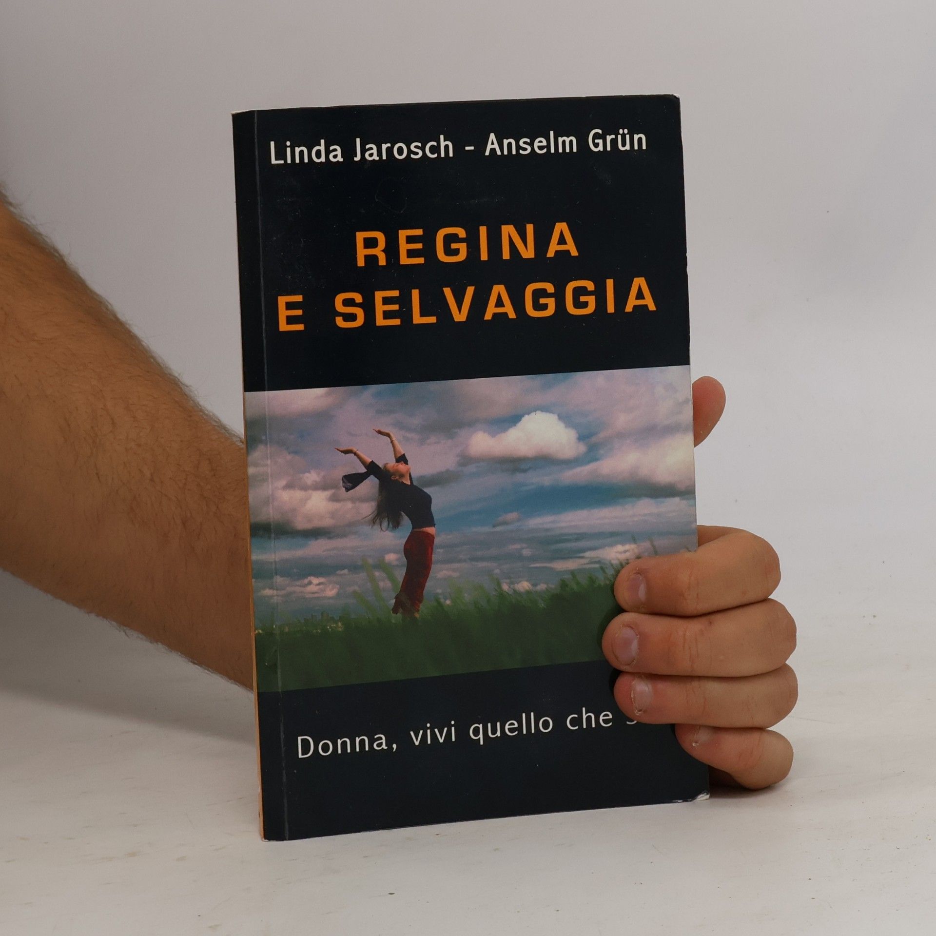 Linda Jarosch Parole per lo spirito: Regina e selvaggia