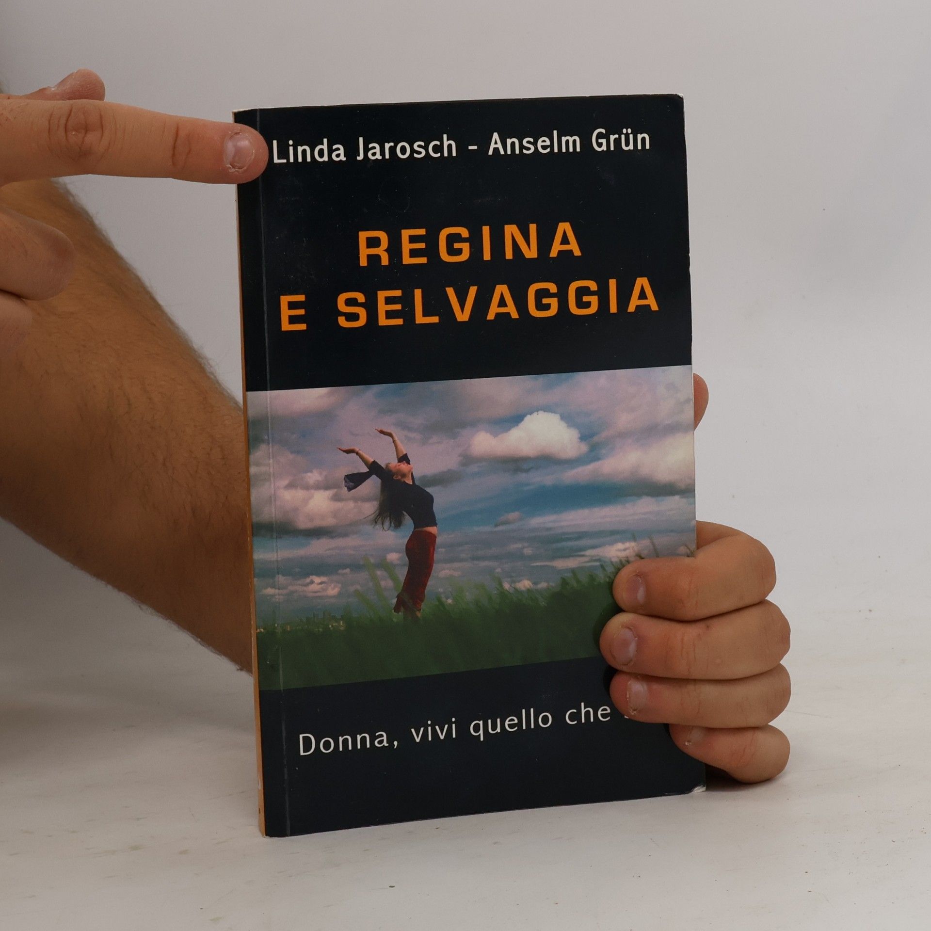 Linda Jarosch Parole per lo spirito: Regina e selvaggia