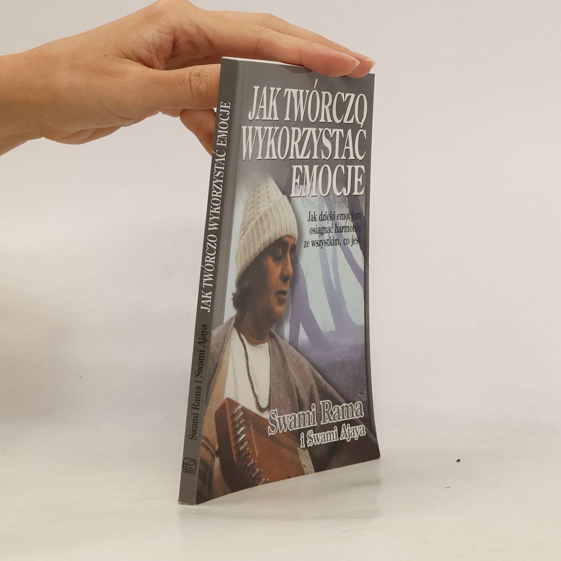Jak twórczo wykorzystać emocje. Jak dzięki emocjom osiągnąć harmonię ze wszystkim, co jest