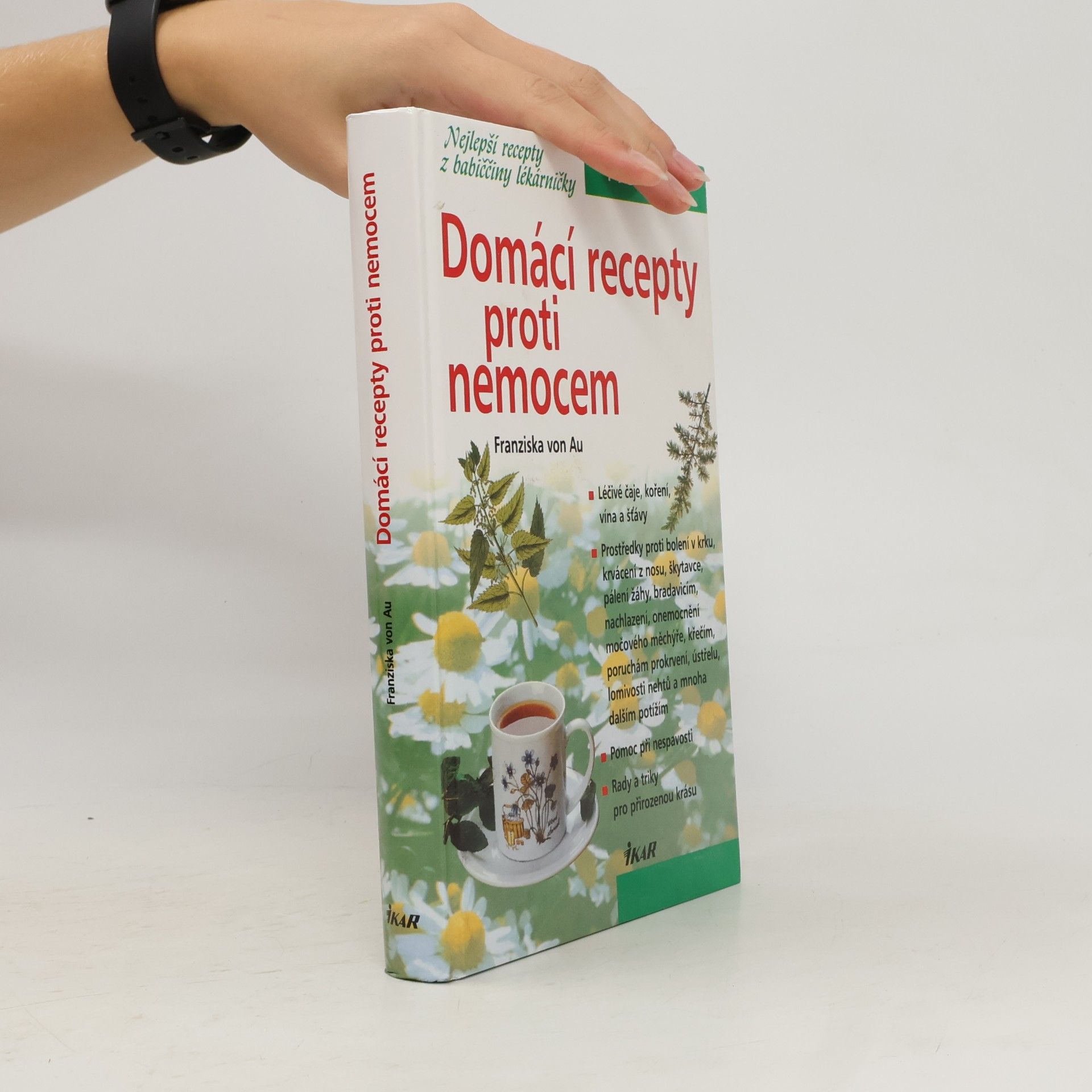 Christina Zacker Domácí recepty proti nemocem : nejlepší recepty z babiččiny lékárničky