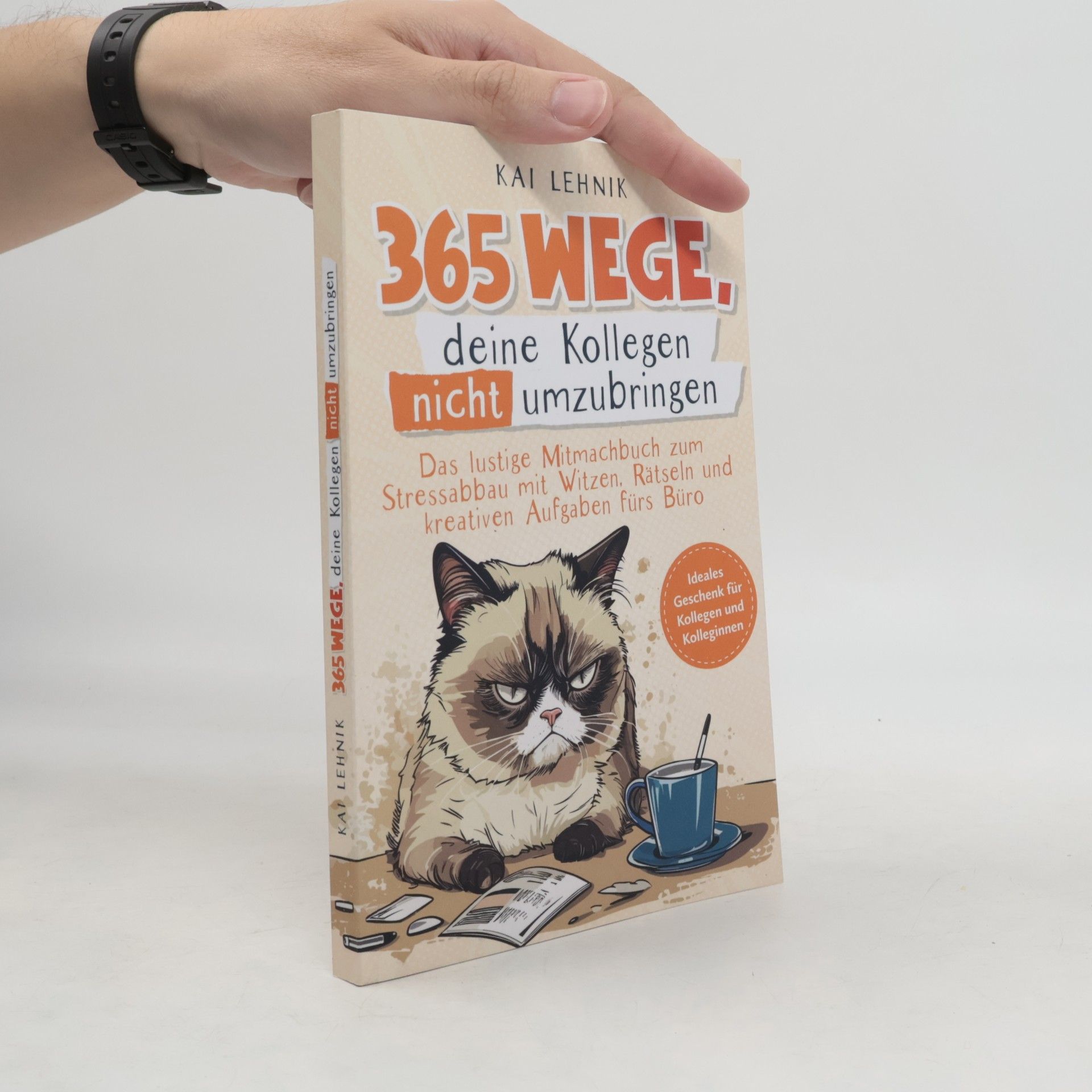 Kai Lehnik 365 Wege, deine Kollegen nicht umzubringen