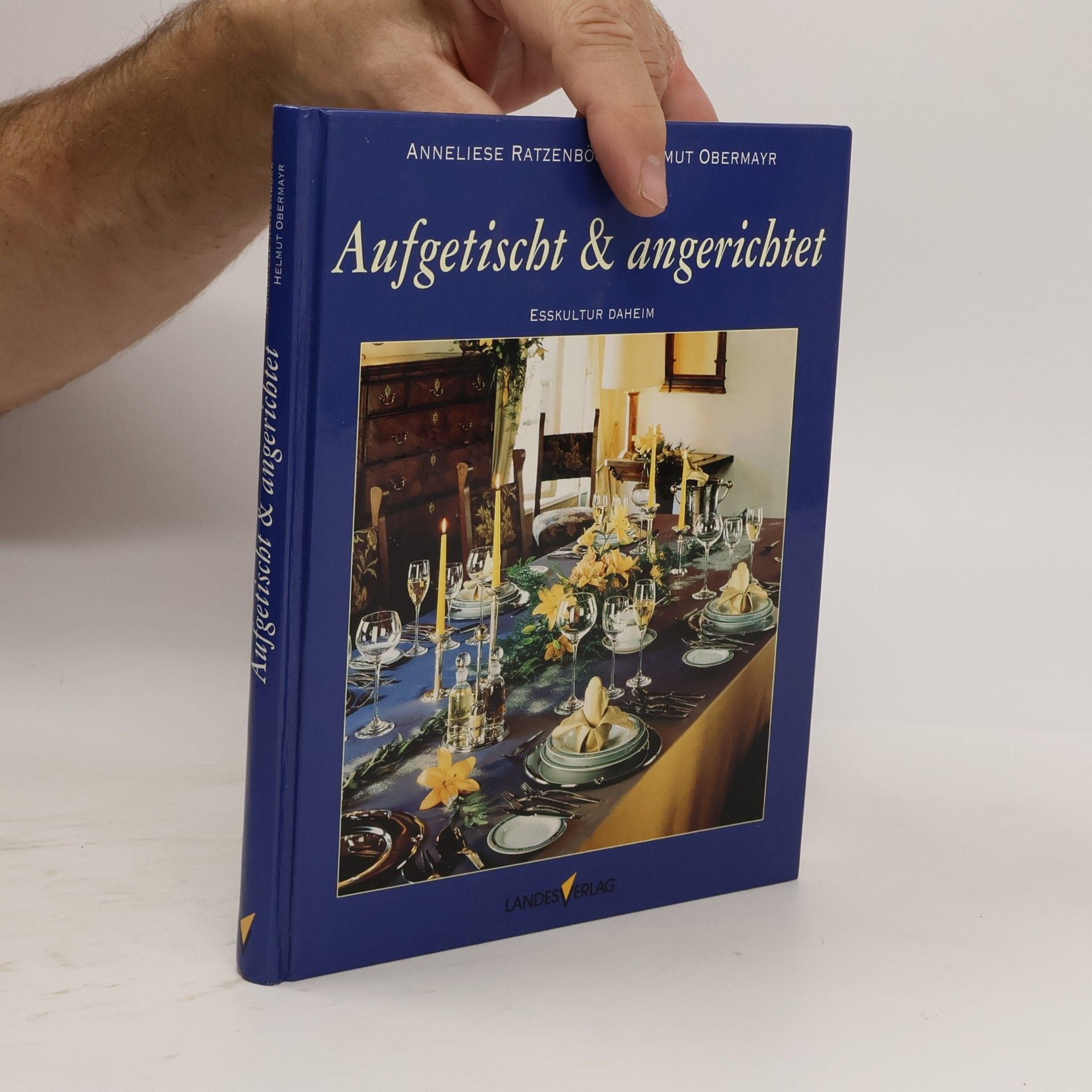 Anneliese Ratzenböck Aufgetischt & angerichtet