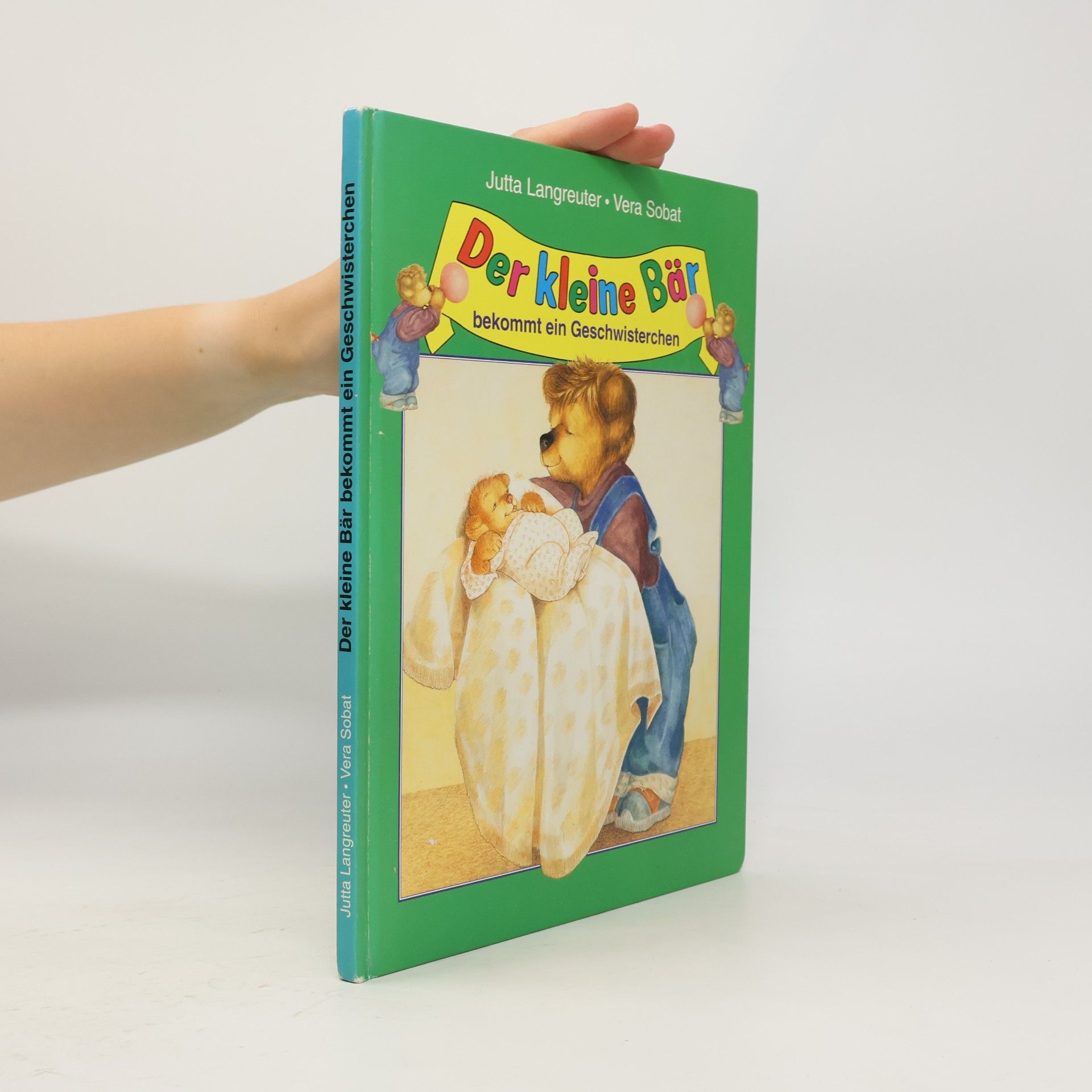 Jutta Langreuter Der kleine Bär bekommt ein Geschwisterchen