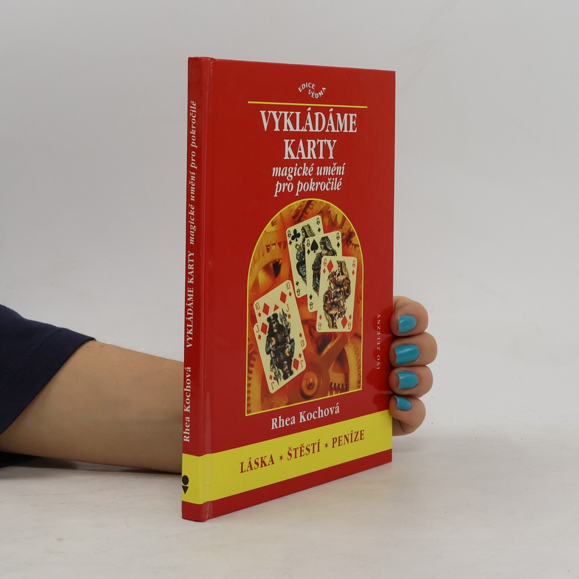 Vykládáme karty : magické umění pro pokročilé : láska, štěstí, peníze