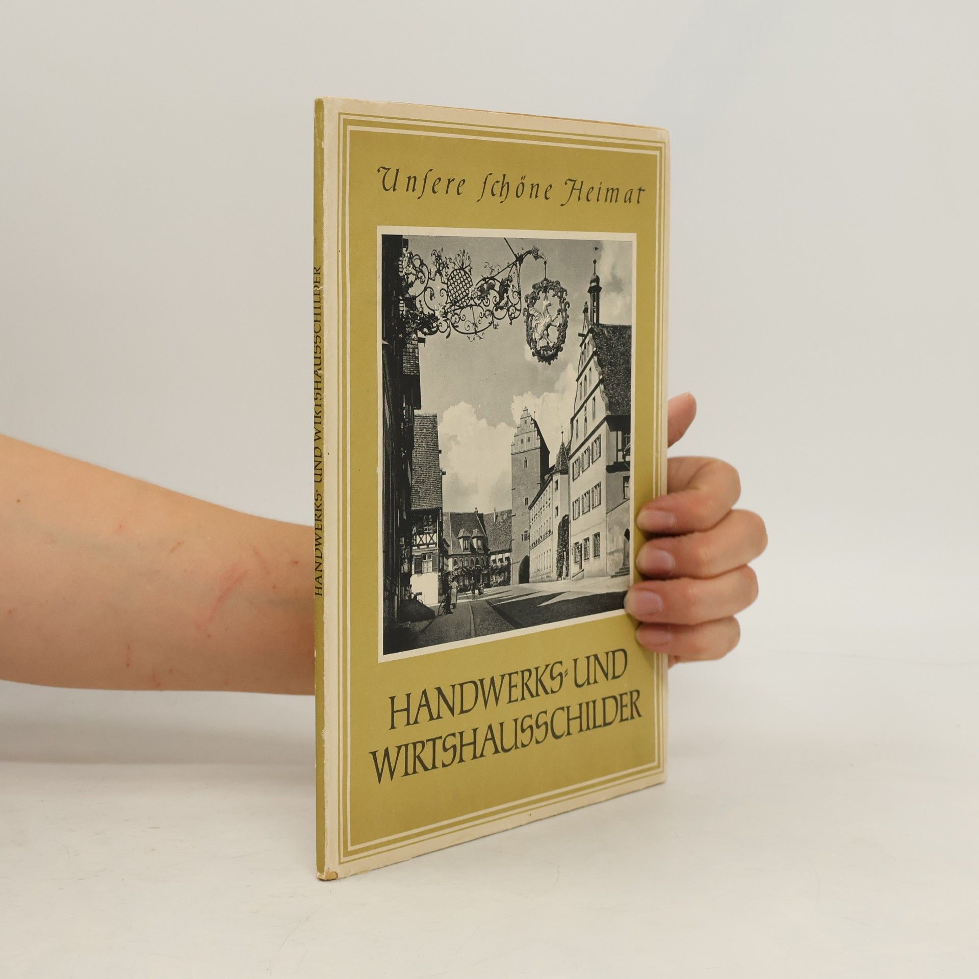 Autorenkollektiv Unsere schöne Heimat. Handwerks und Wirtshausschilder