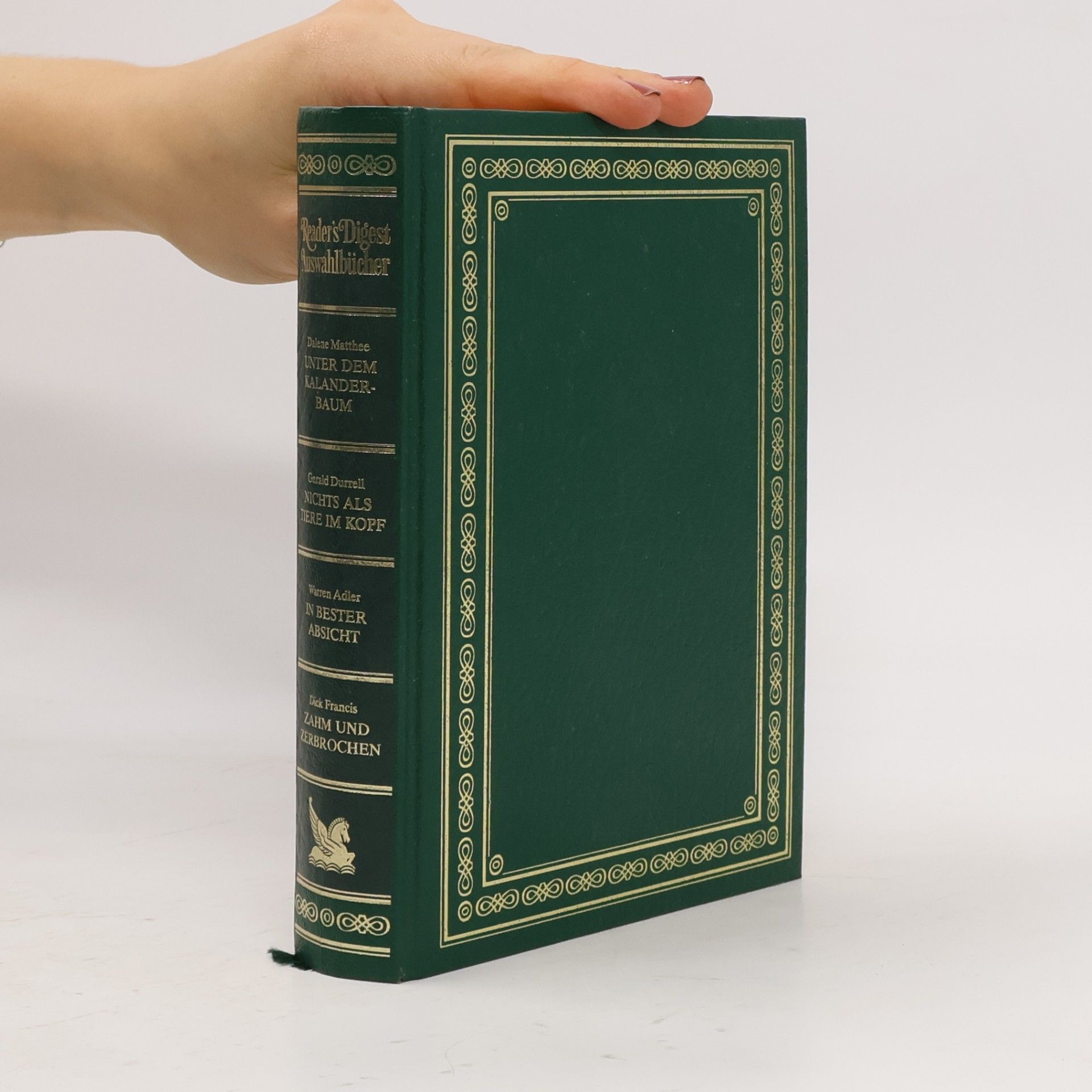 Autorenkollektiv Reader's Digest Auswahlbücher. Unter dem Kalanderbaum. Nichts als Jiere im Kopf. In bester Absicht. Zahm und Zerbrochen