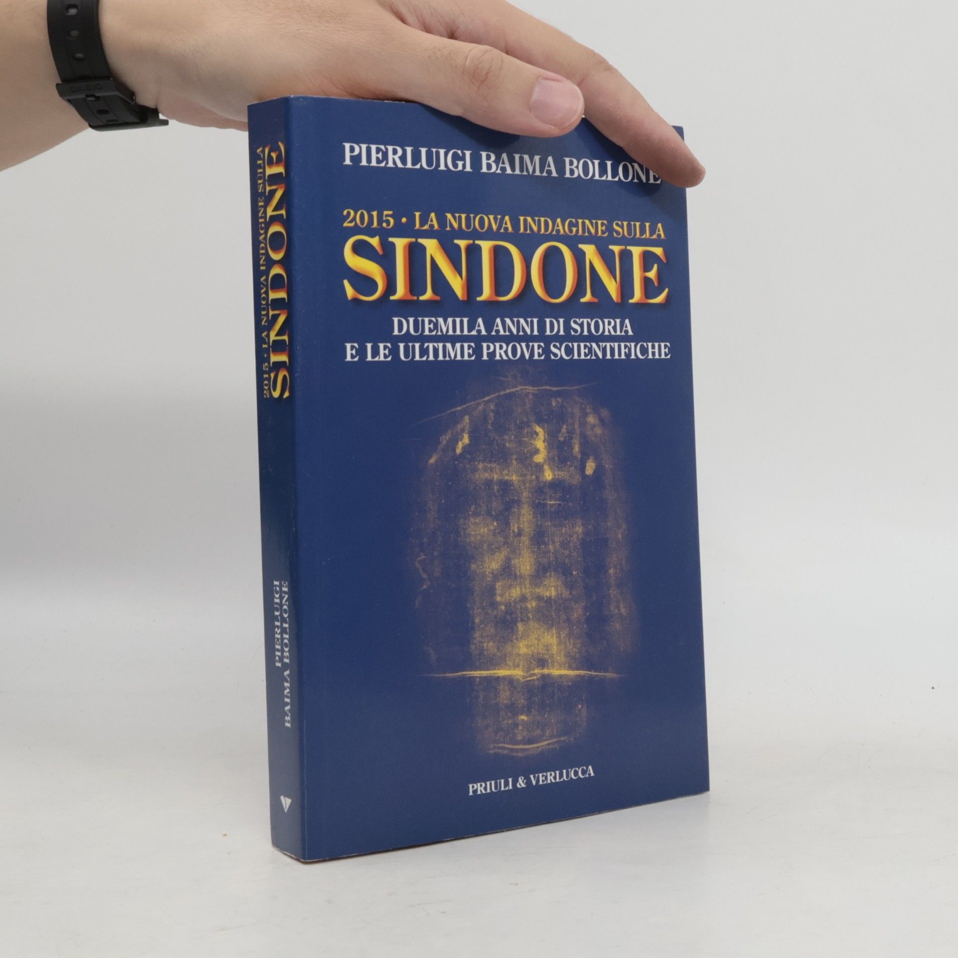 Pierluigi Baima Bollone 2015. La nuova indagine sulla Sindone. Duemila anni di storia e le ultime prove scientifiche