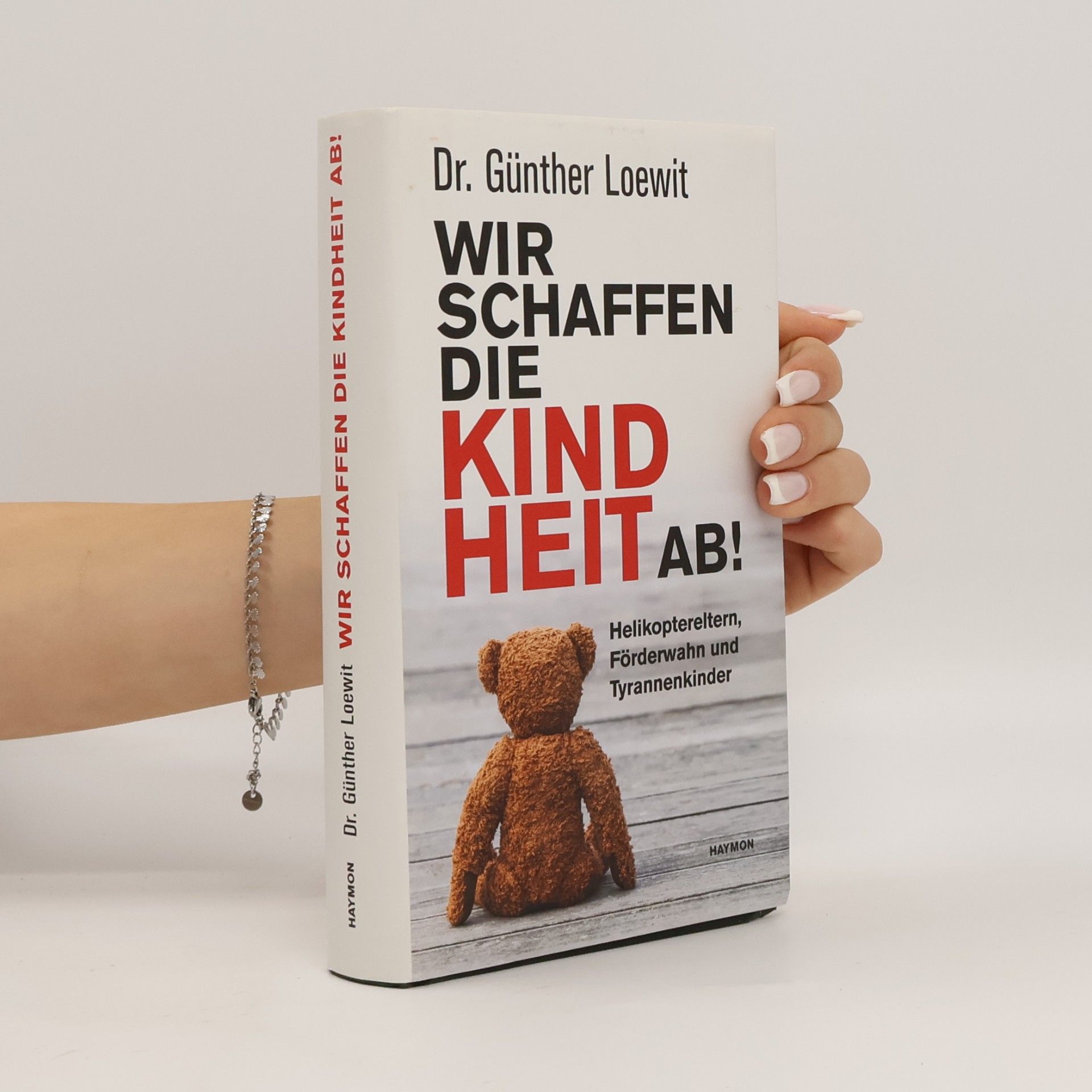 Günther Loewit Wir schaffen die Kindheit ab!