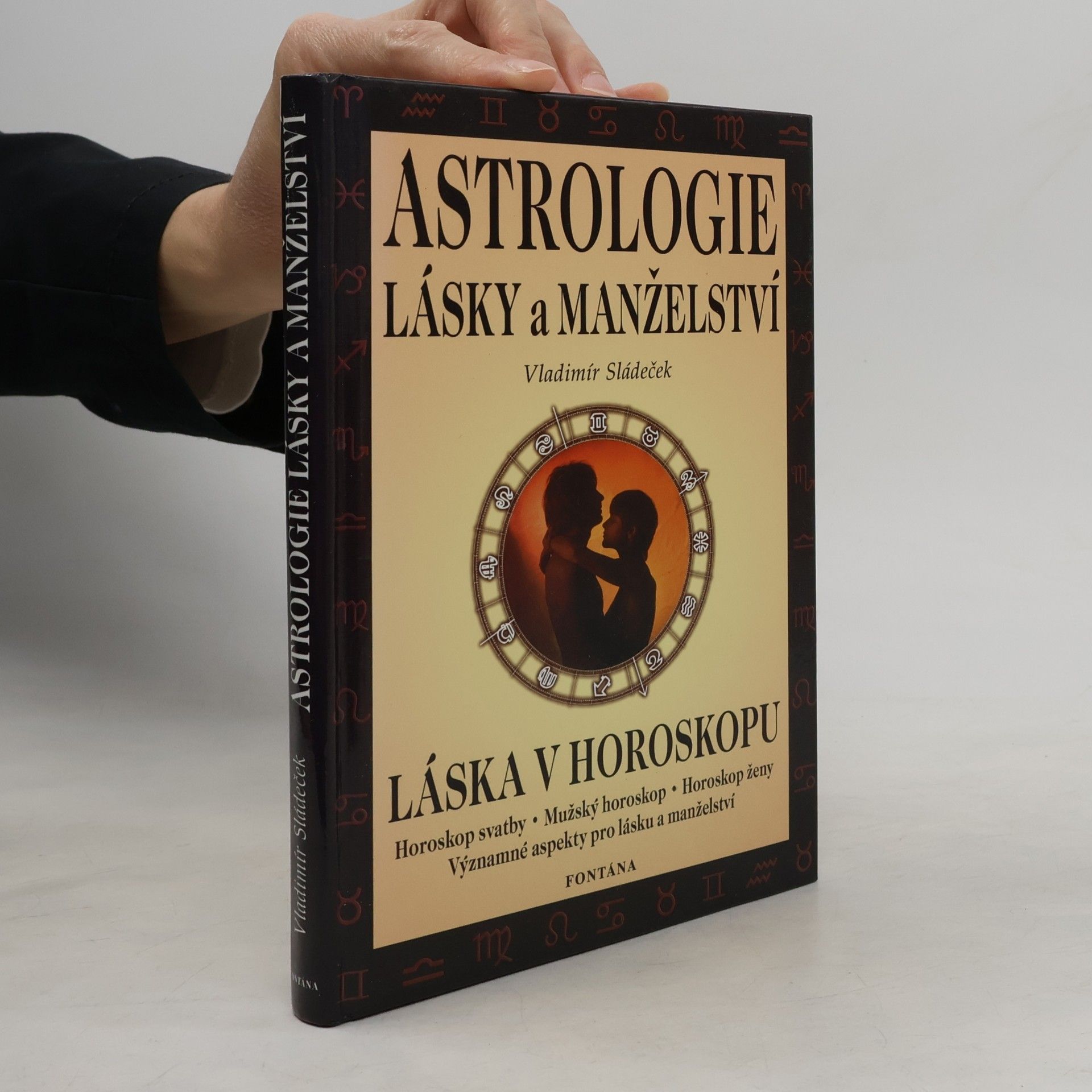 Vladimír Sládeček Astrologie lásky a manželství : láska v horoskopu