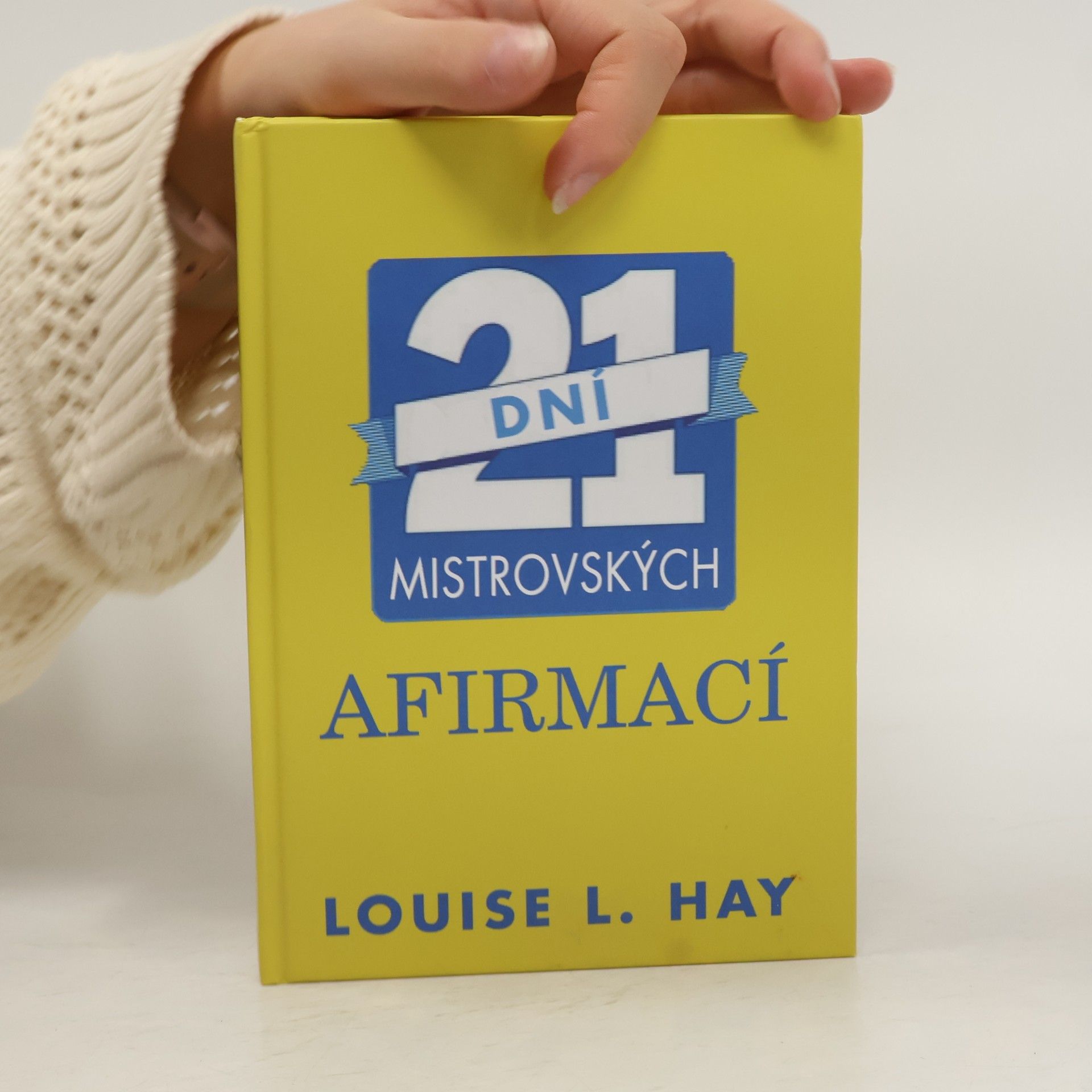 Lousie L. Hay 21 dní mistrovských afirmací