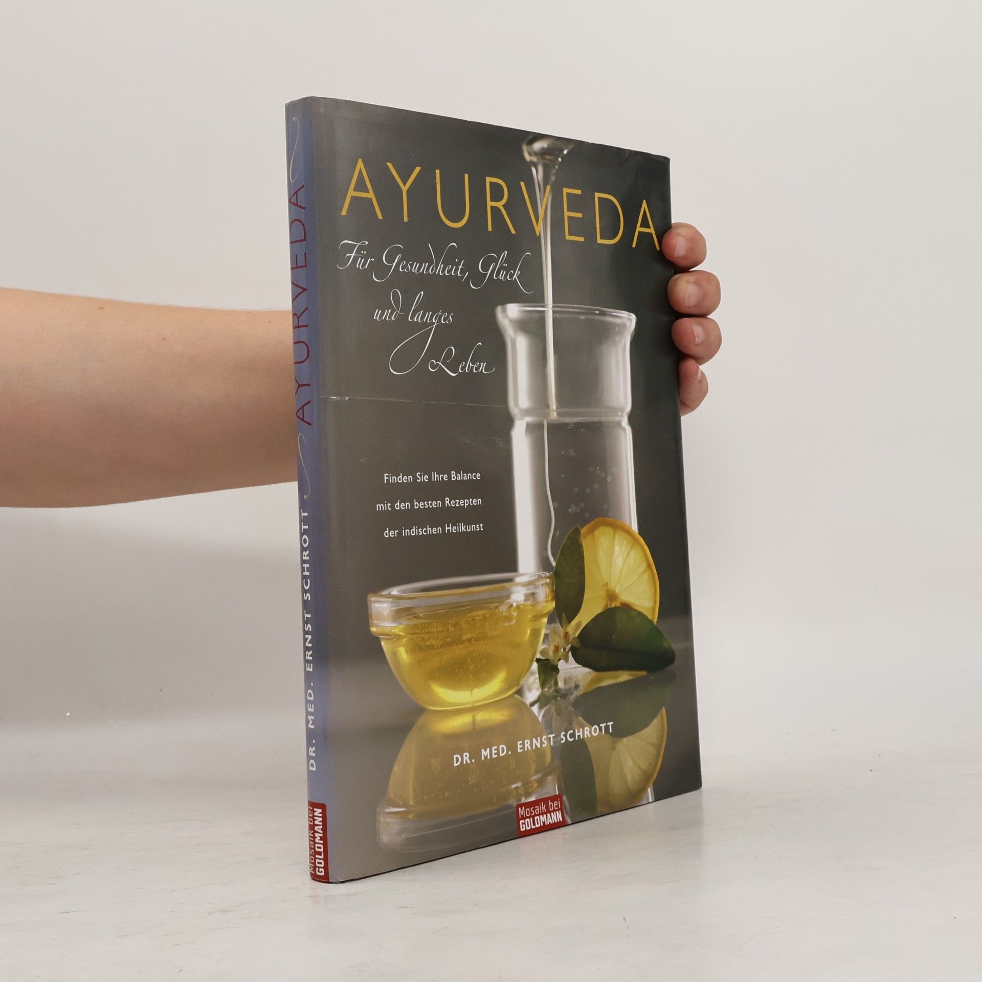 Ernst Schrott Ayurveda für Gesundheit, Glück und langes Leben