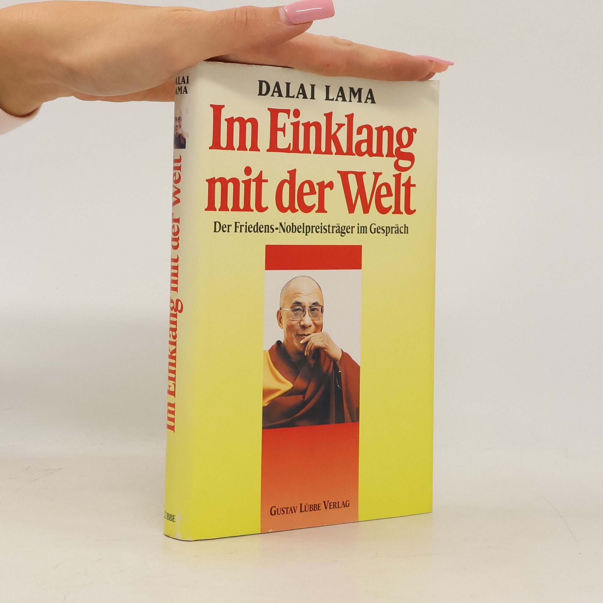 Dalaï-Lama Im Einklang mit der Welt. Der Friedens-Nobelpreisträger im Gespräch