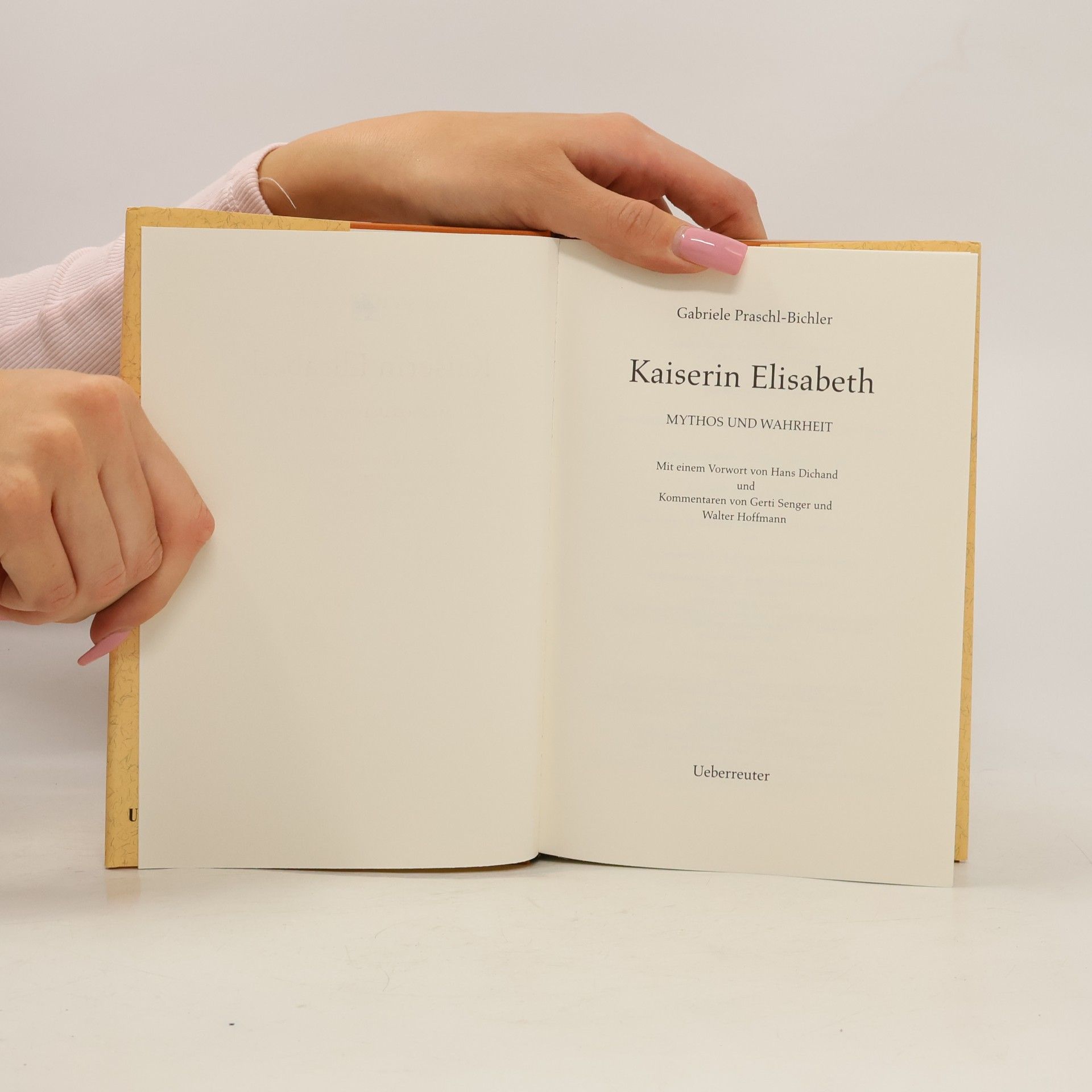 Gabriele Praschl Bichler Kaiserin Elisabeth. Mythos und Wahrheit