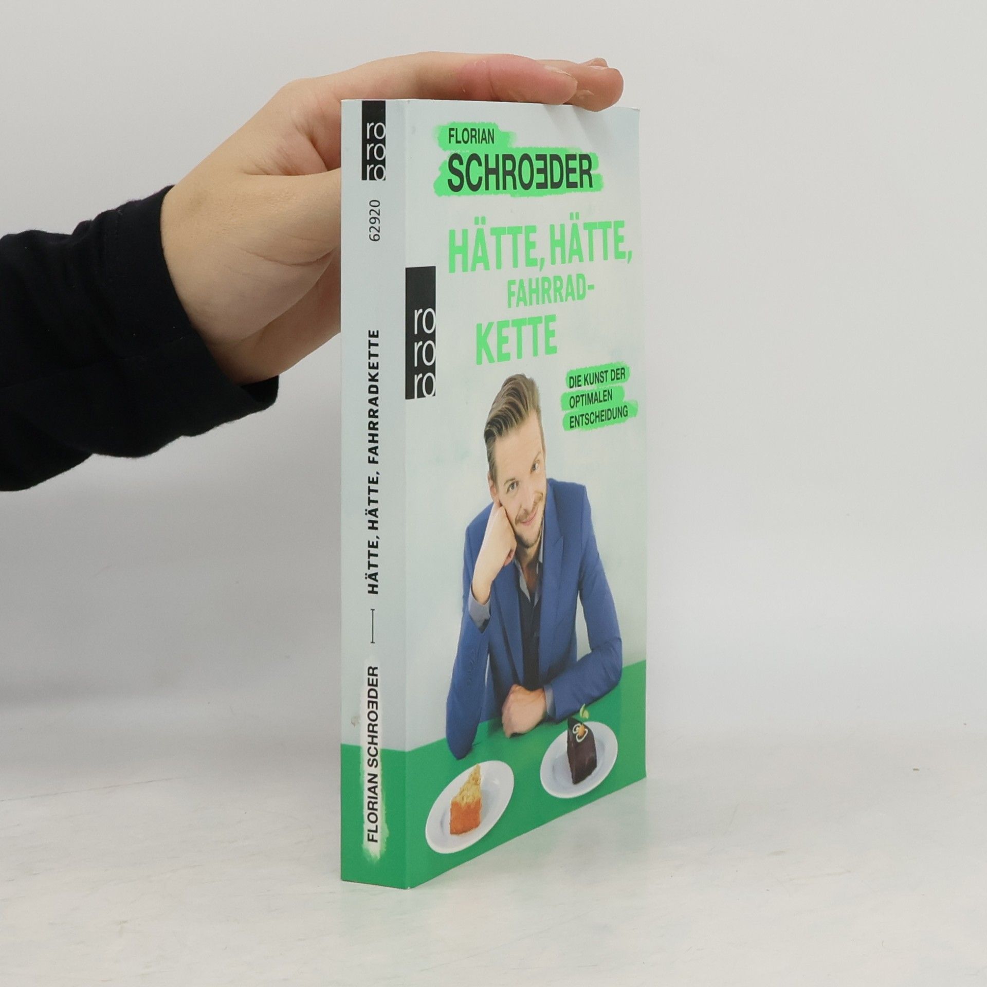 Florian Schroeder Hätte, hätte, Fahrradkette : die Kunst der optimalen Entscheidung