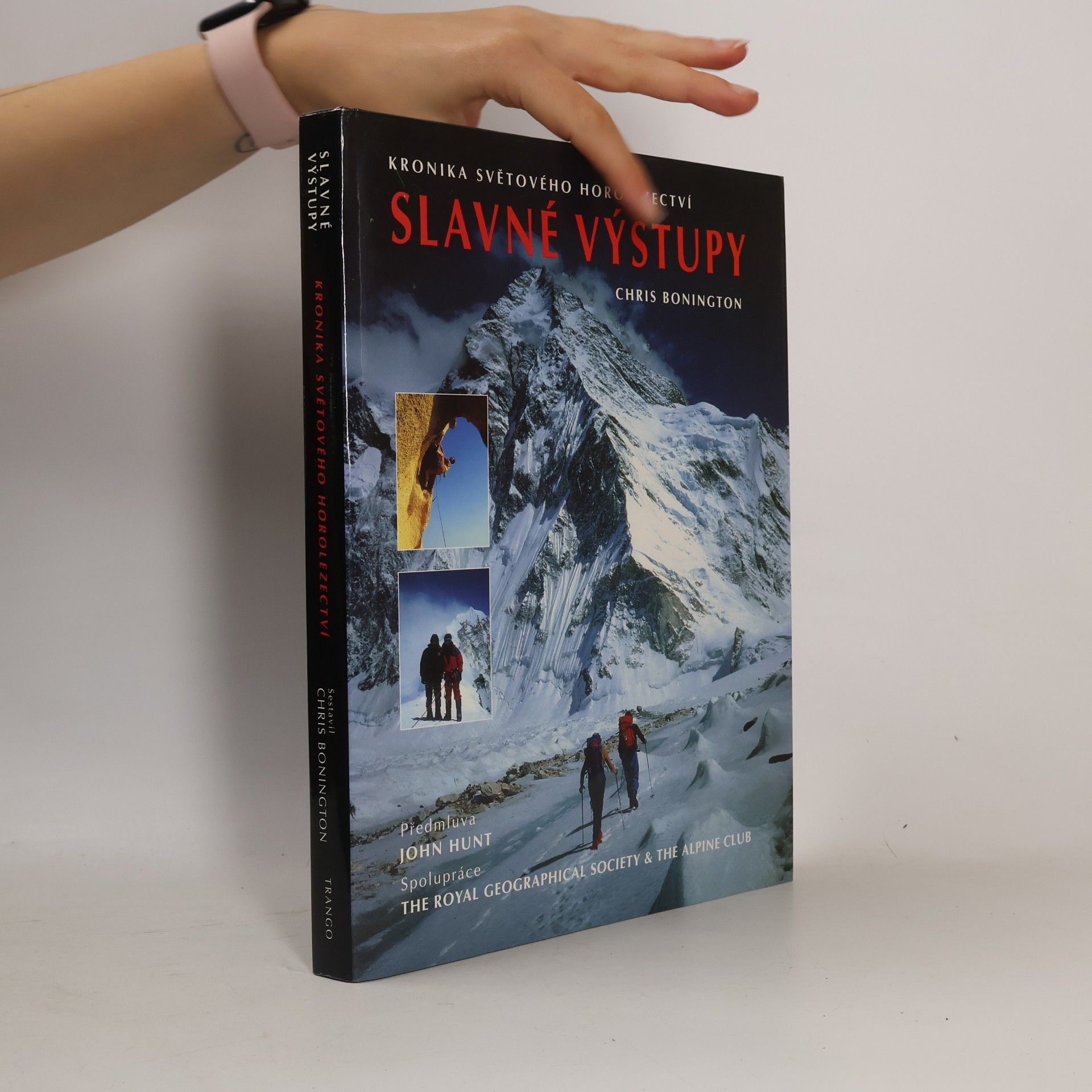 Chris Bonington Slavné výstupy: Kronika světového horolezectví