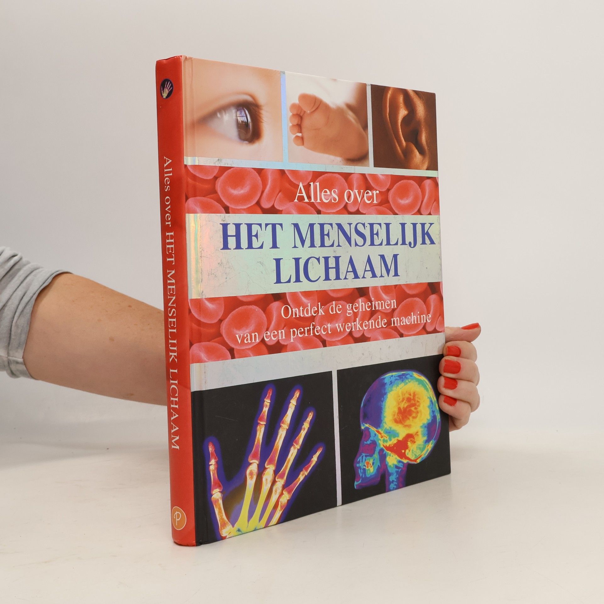 Unknown Author ALLES OVER HET MENSELIJK LICHAAM