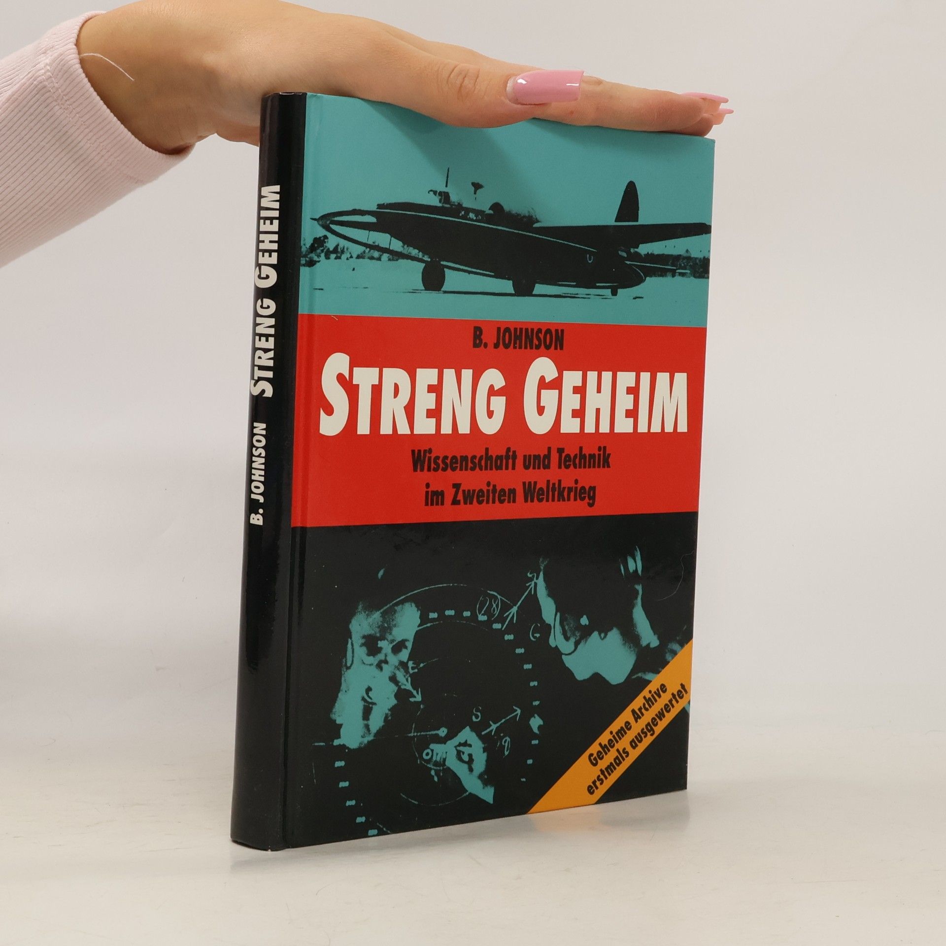Streng Geheim: Wissenschaft Und Technik Im Zweiten Weltkrieg