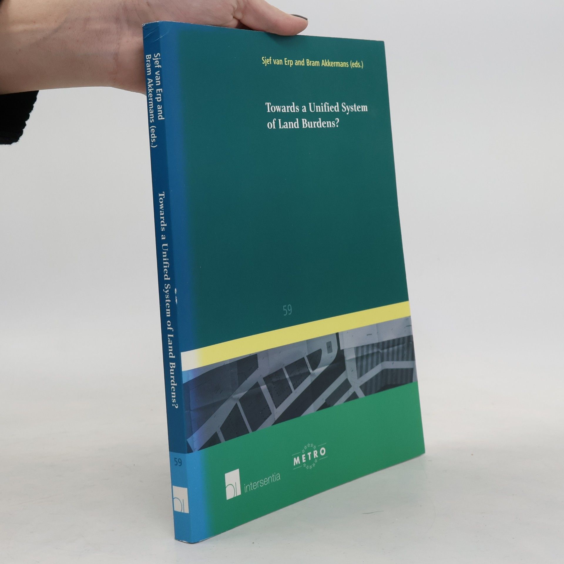 Sjef van Erp IUS Commune: European and Comparative Law Series - 59: Towards a Unified System of Land Burdens?