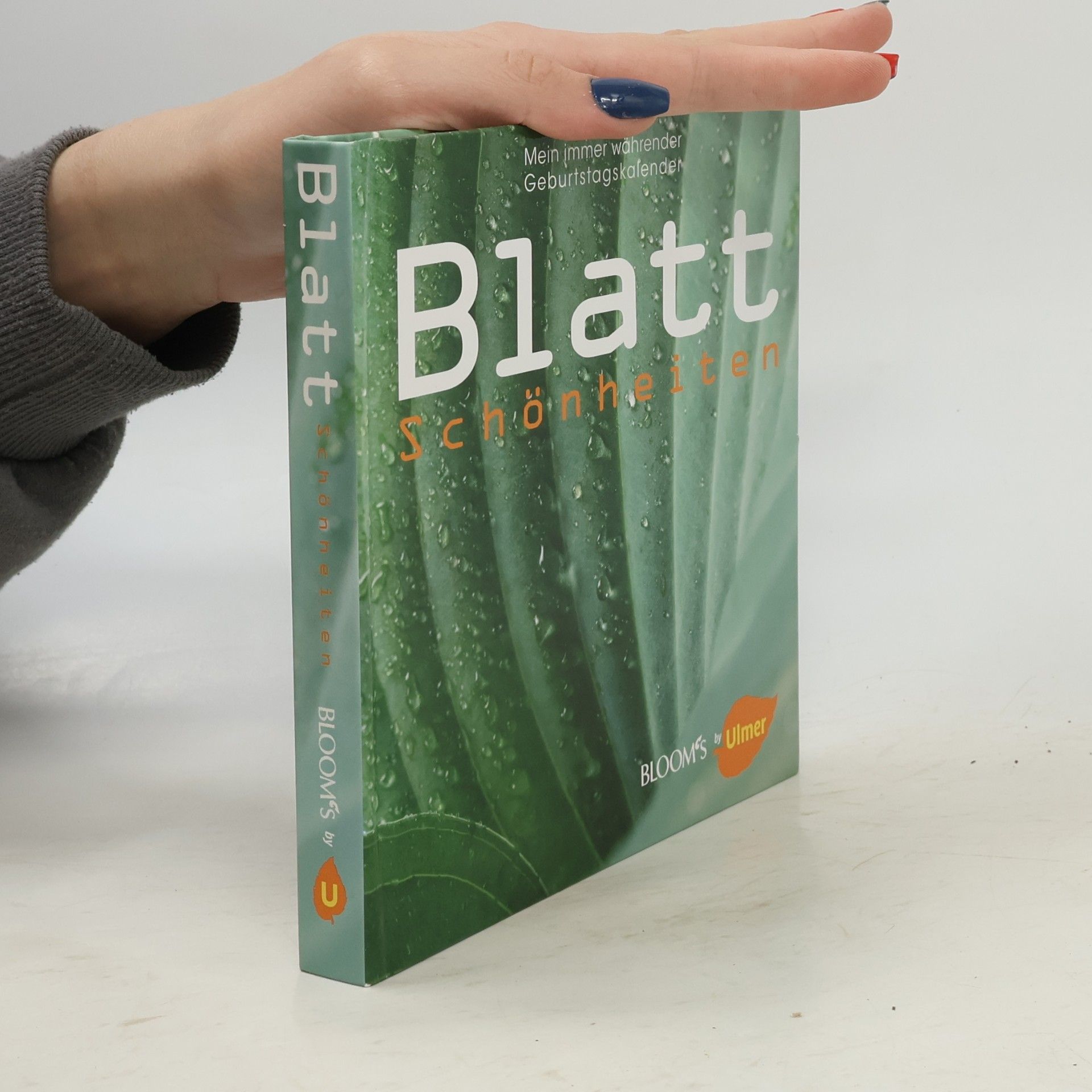 Autorenkollektiv BLOOM'S by Ulmer: BlattSchönheiten Geburtstagskalender