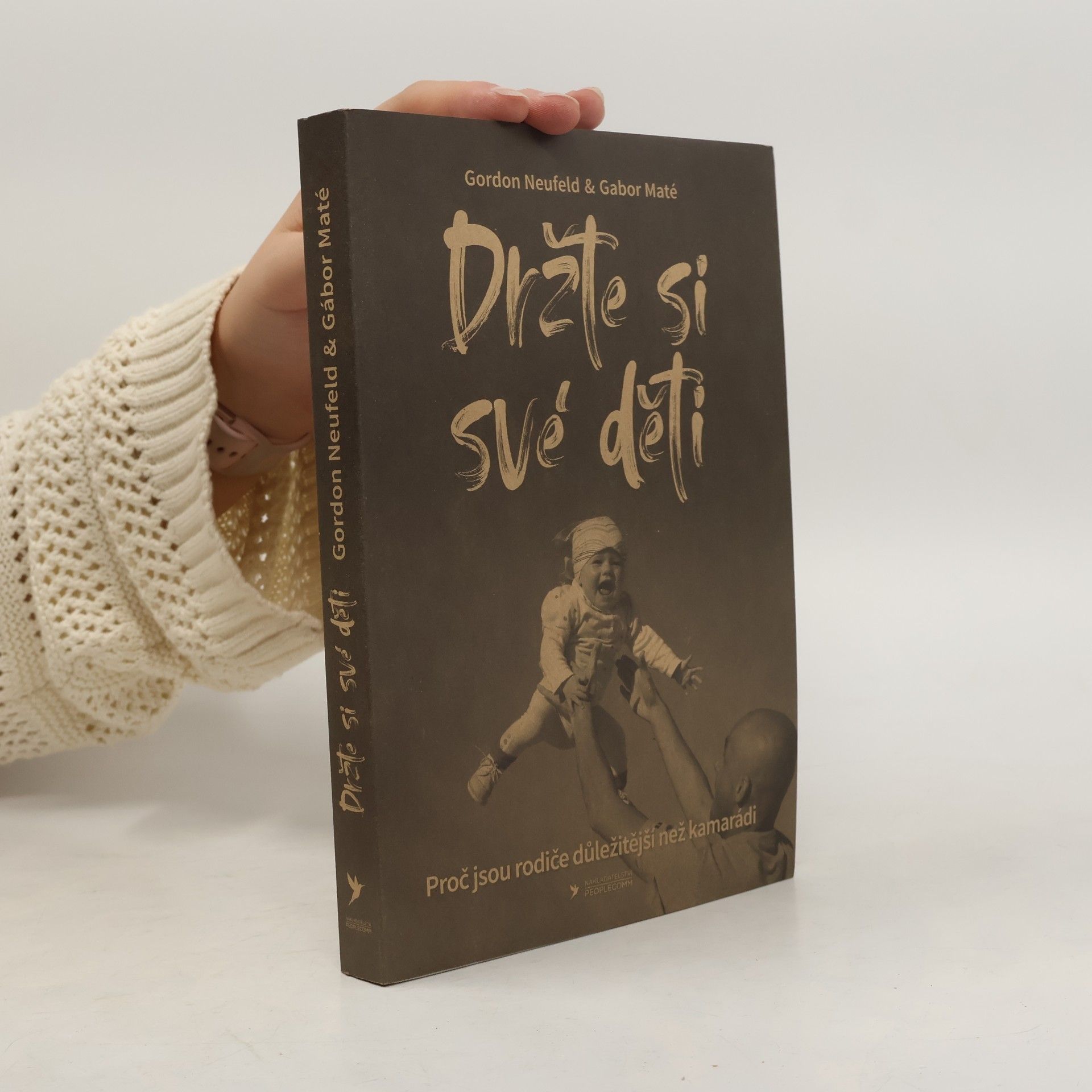 Gordon Neufeld Držte si své děti