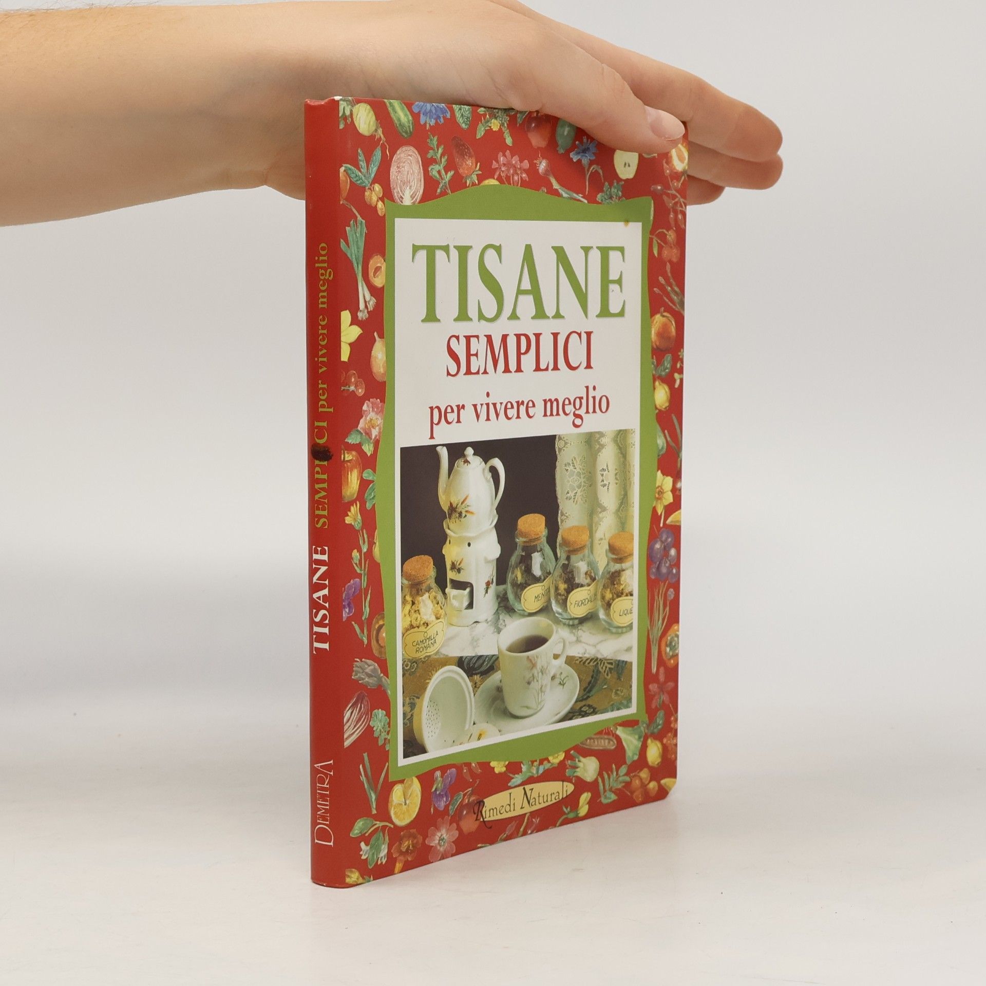 Walter Pedrotti Rimedi naturali: Tisane semplici per vivere meglio