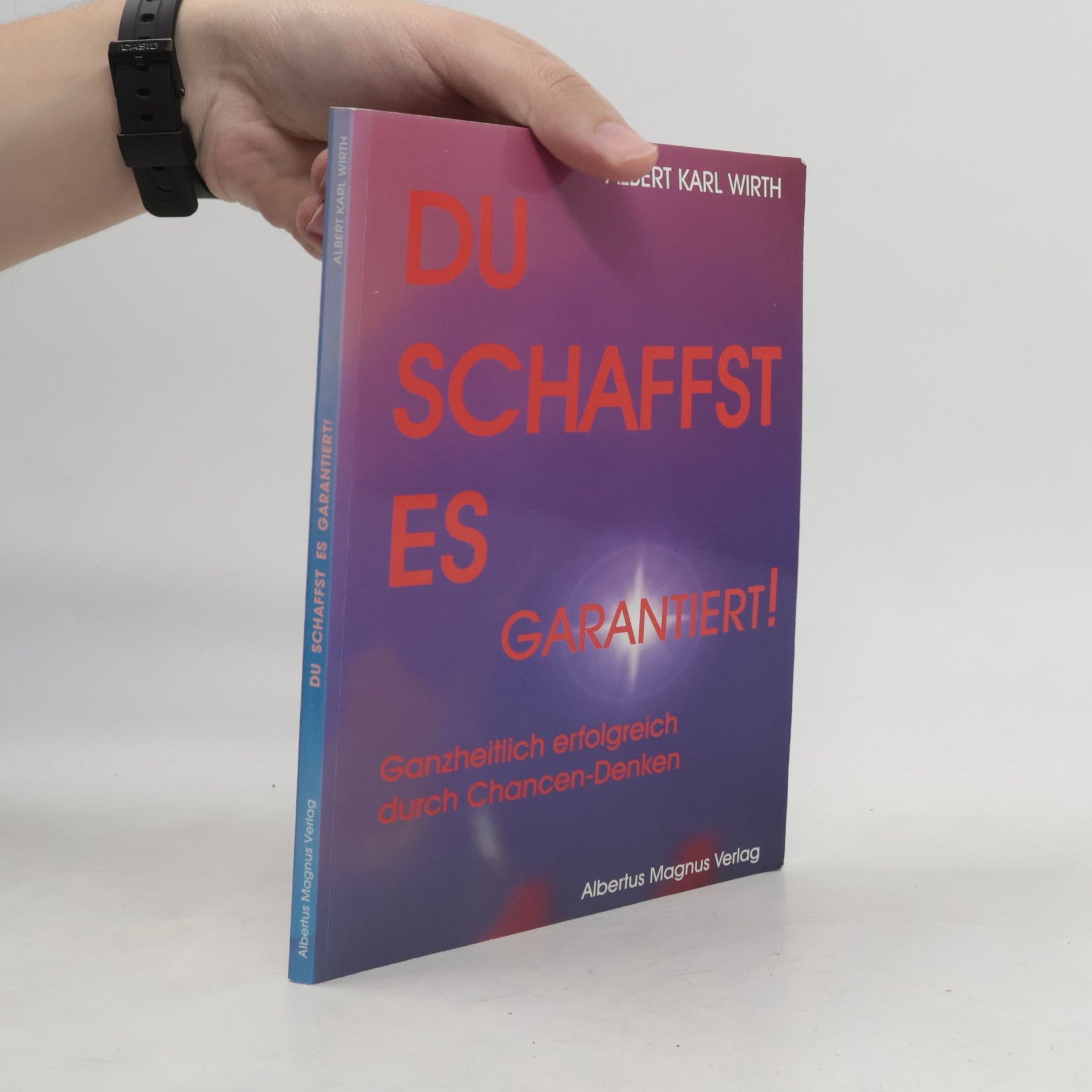 Albert Karl Wirth Du schaffst es garantiert!