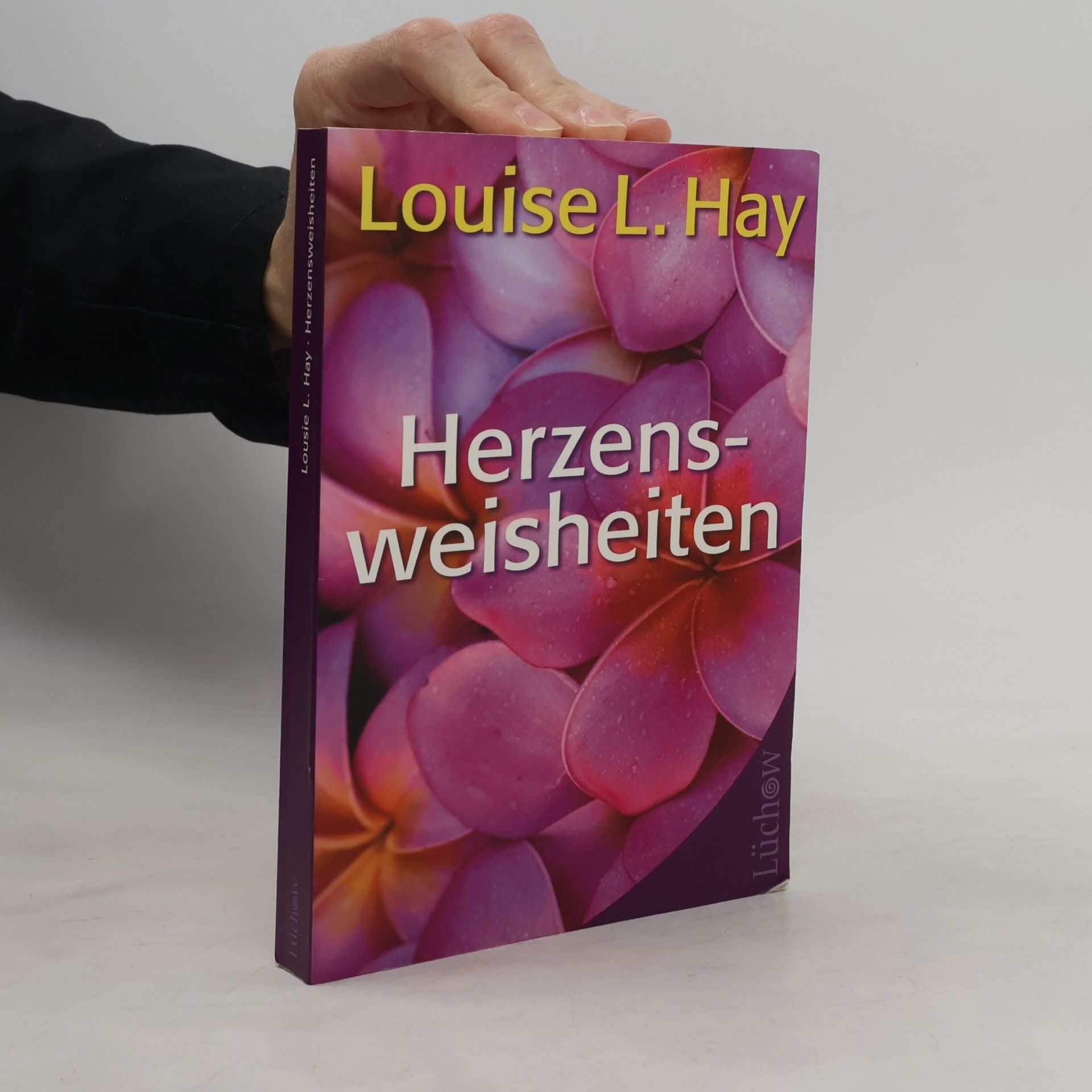 Louise Lynn Hay Herzensweisheiten