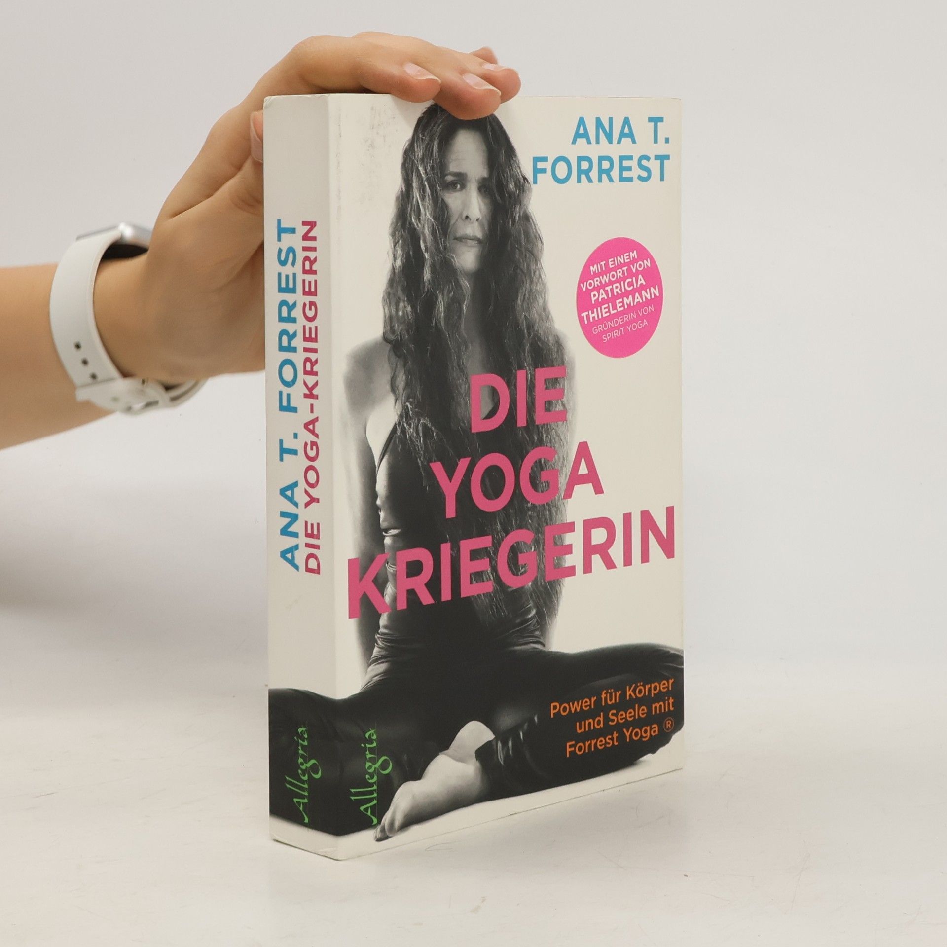 Ana T. Forrest Die Yoga-Kriegerin