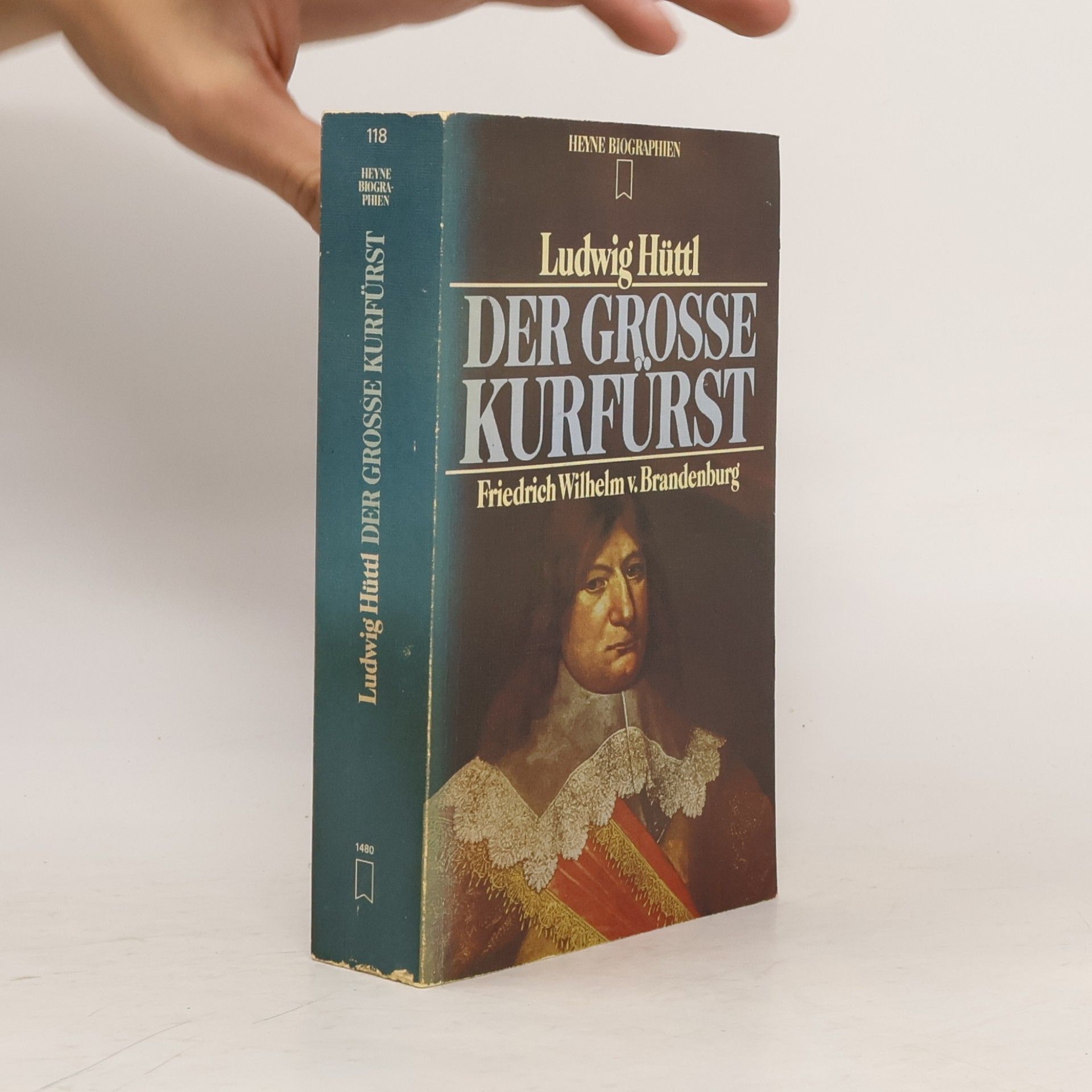 Ludwig Hüttl Der grosse Kurfürst Friedrich Wilhelm v[on] Brandenburg