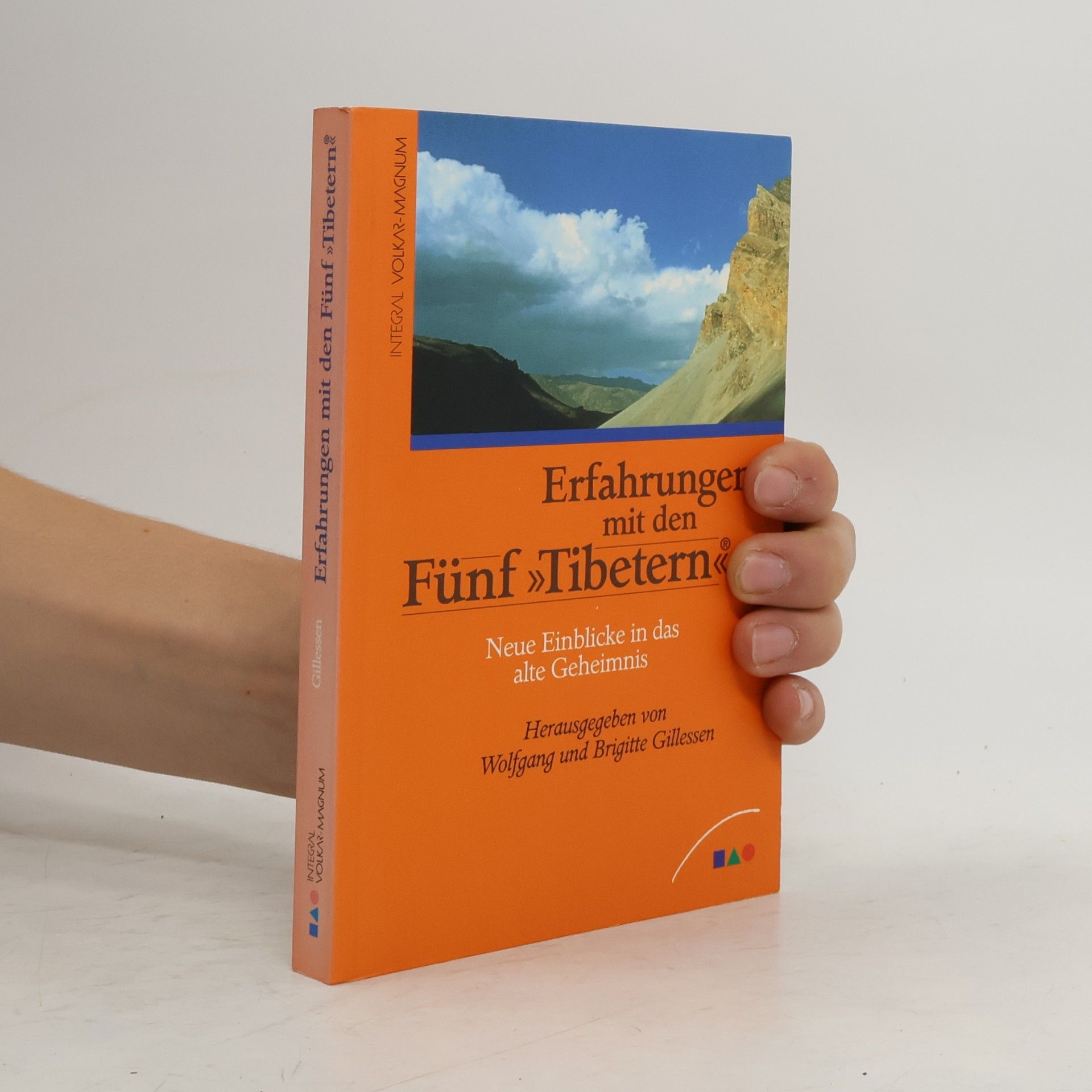 Brigitte Gillesen Erfahrungen mit den Fünf "Tibetern". Neue Einblicke in das alte Geheimnis