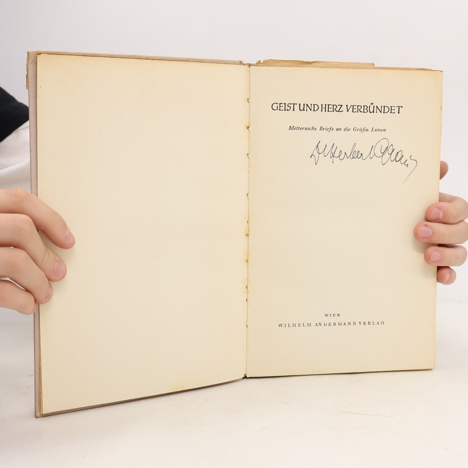 Klemens Wenzel Nepomuk Lothar von Metternich Geist und Herz verbündet