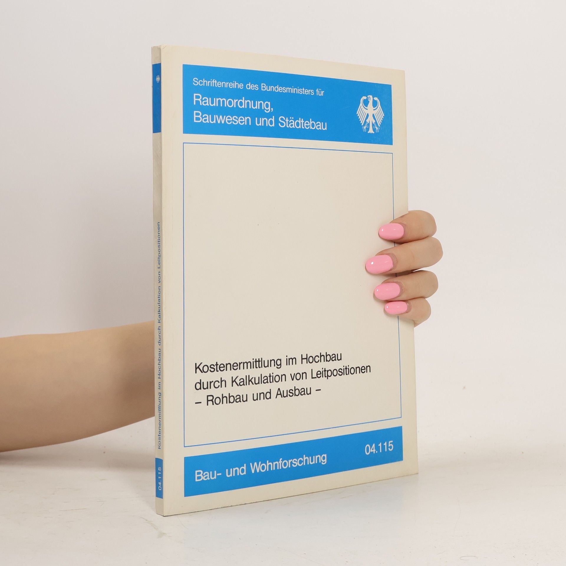 Autorenkollektiv Kostenermittlung im Hochbau durch Kalkulation von Leitpositionen