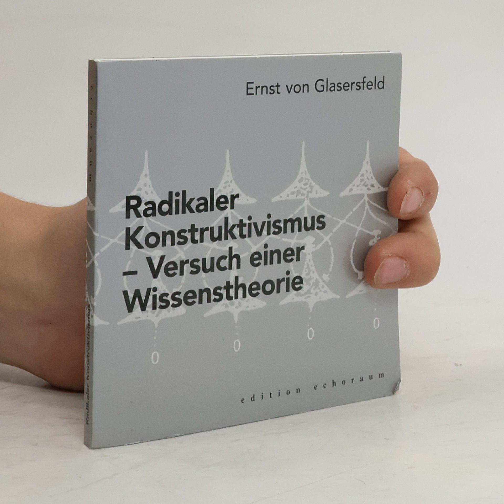 Ernst von Glasersfeld Radikaler Konstruktivismus