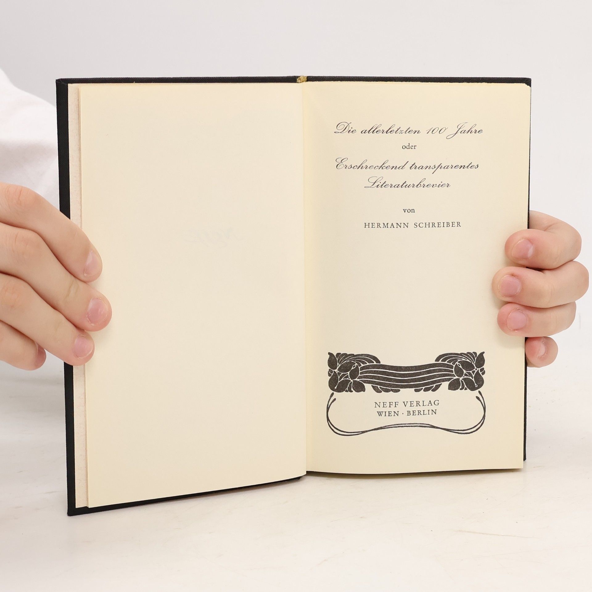 Hermann Schreiber Die allerletzten 100 Jahre oder erfchreckend transparentes Literatur-Brevier in Anekdoten