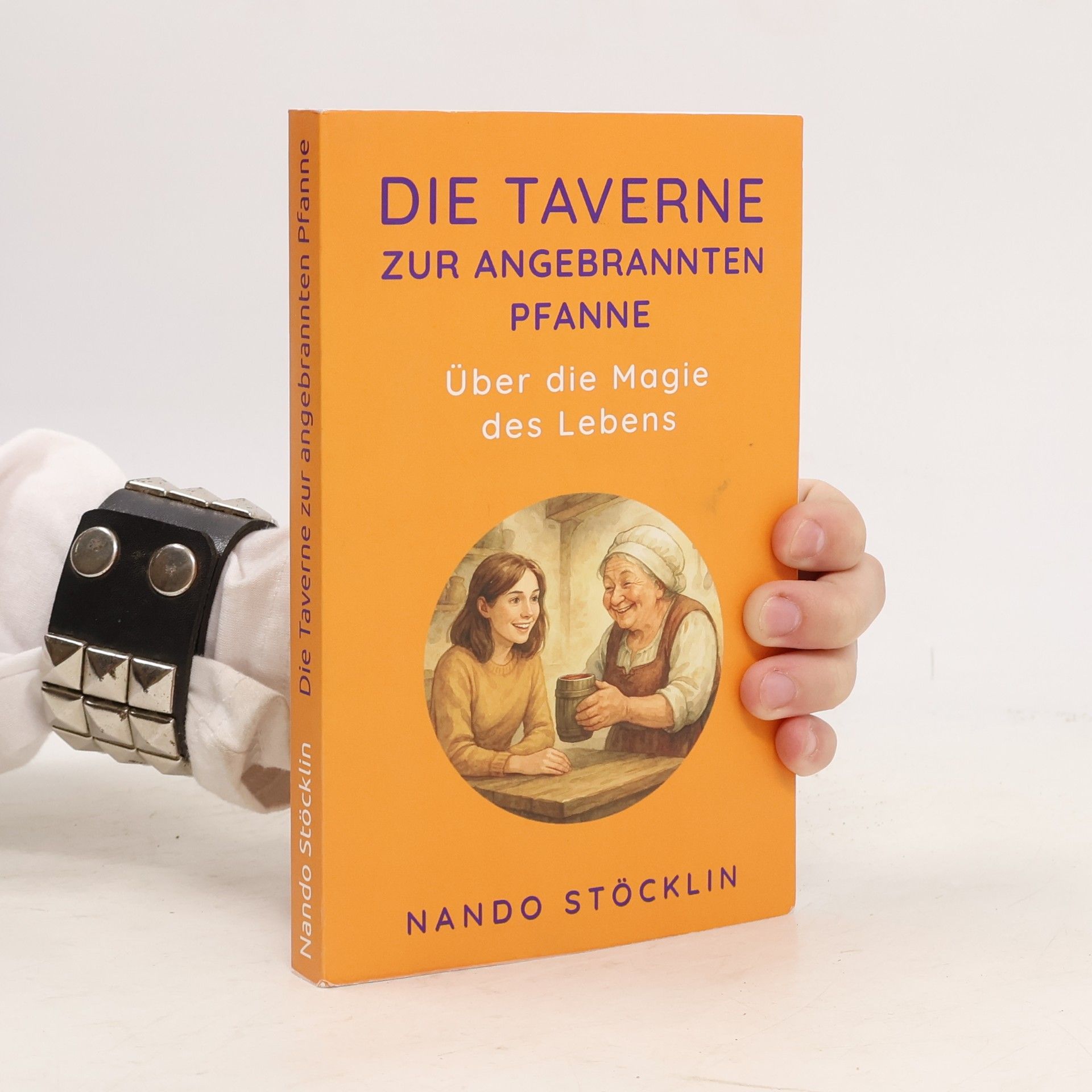 Nando Stöcklin Spiel dein Leben: Die Taverne zur angebrannten Pfanne