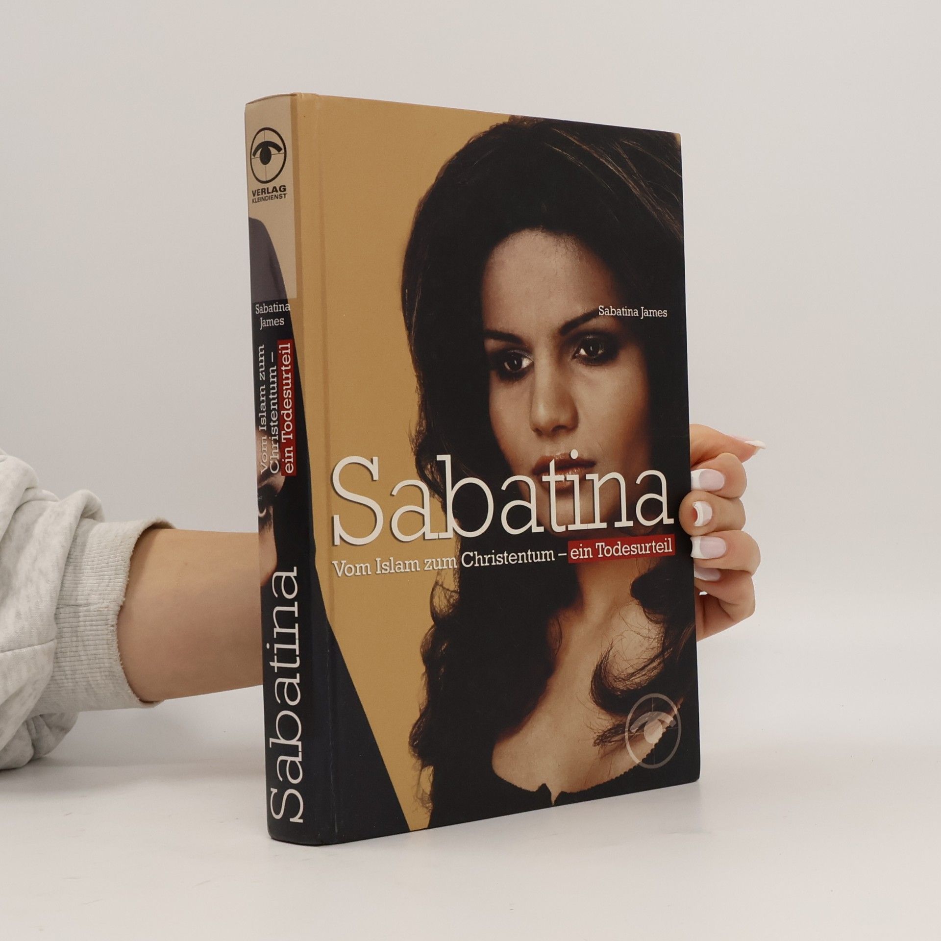 Sabatina James Sabatina. Vom Islam zum Christentum - ein Todesurteil