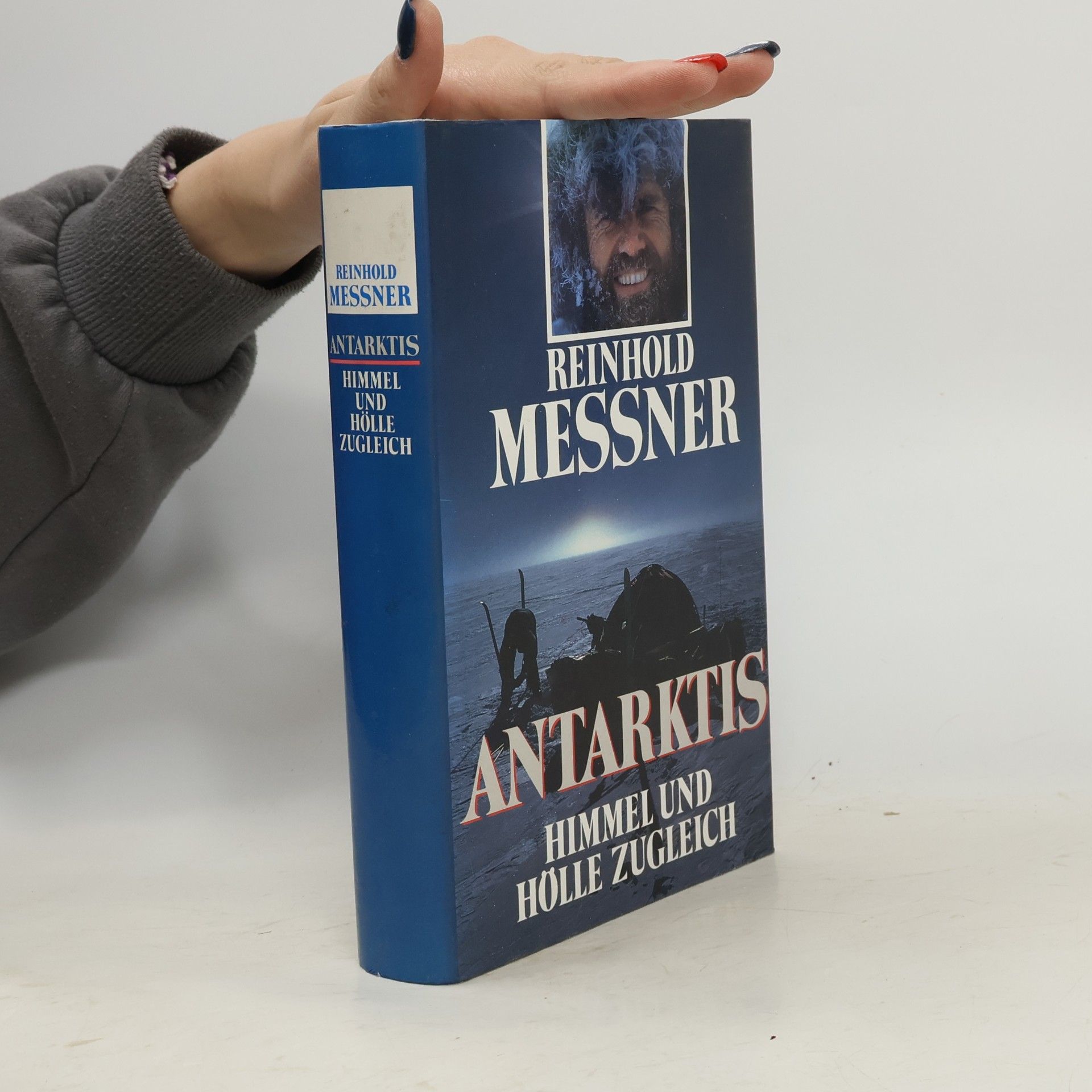 Reinhold Messner Antarktis. Himmel und Holle Zugleich