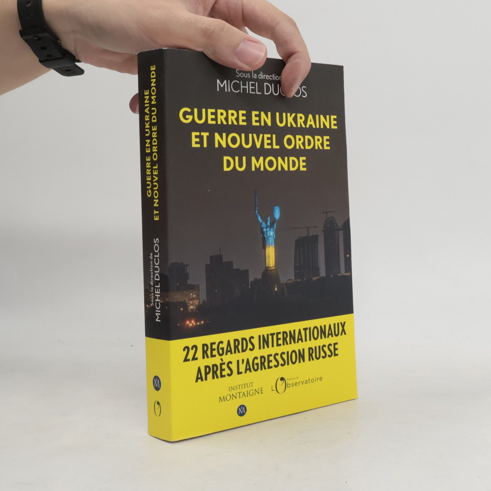 Michel Duclos Guerre en Ukraine et nouvel ordre du monde: Le séisme de la guerre en Ukraine