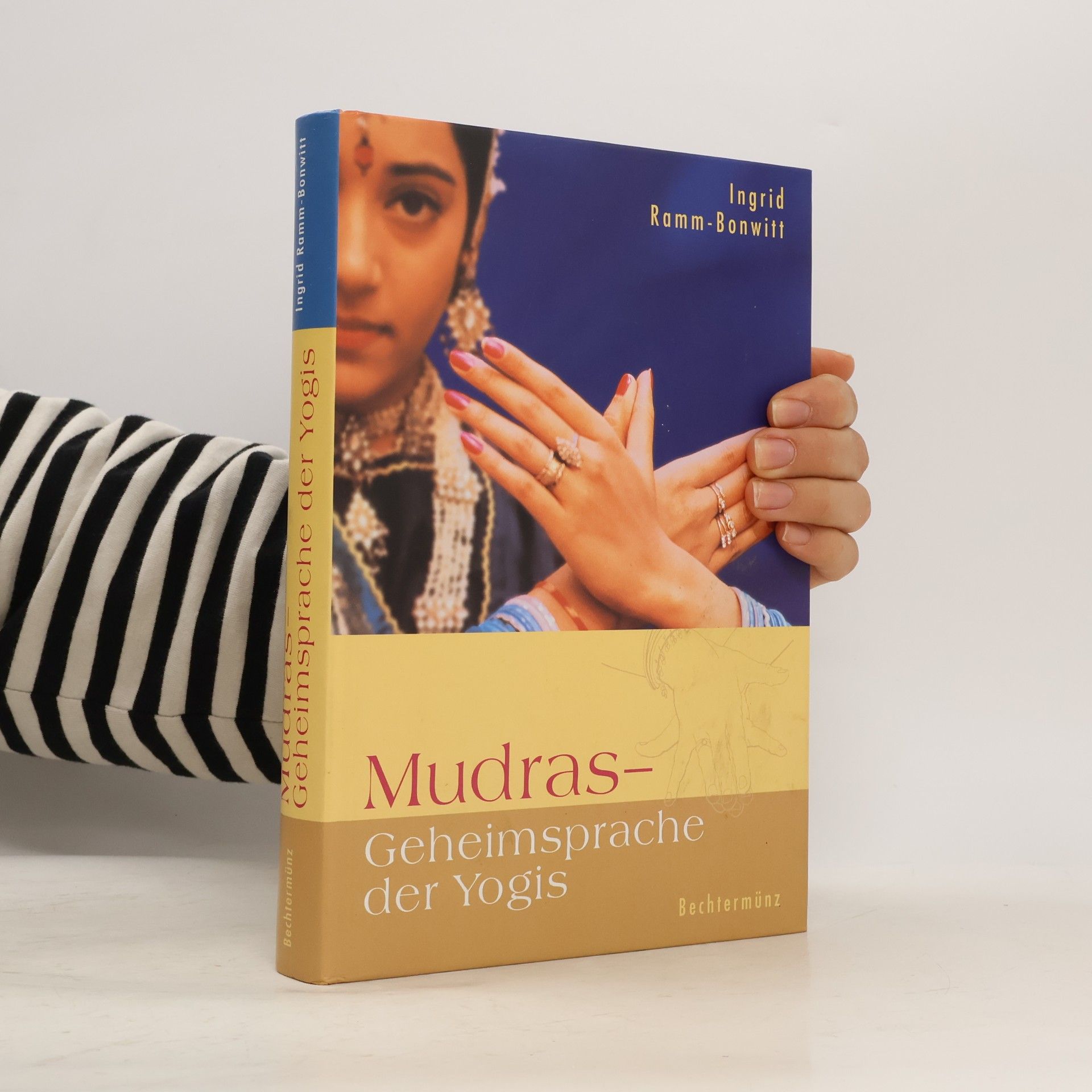 Ingrid Ramm-Bonwitt Mudras - Geheimsprache der Yogis
