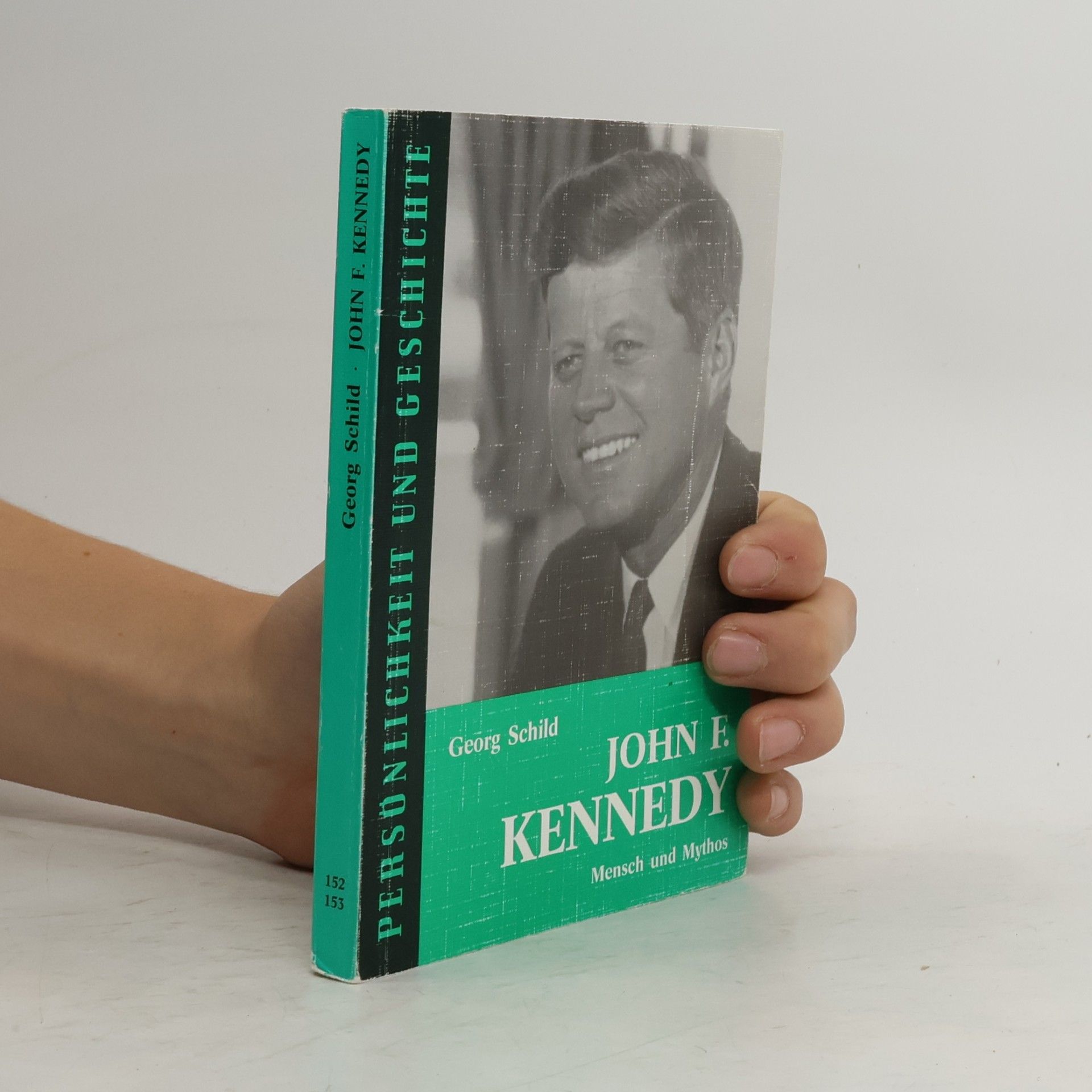 Georg Schild Persönlichkeit und Geschichte - 152-153: John F. Kennedy