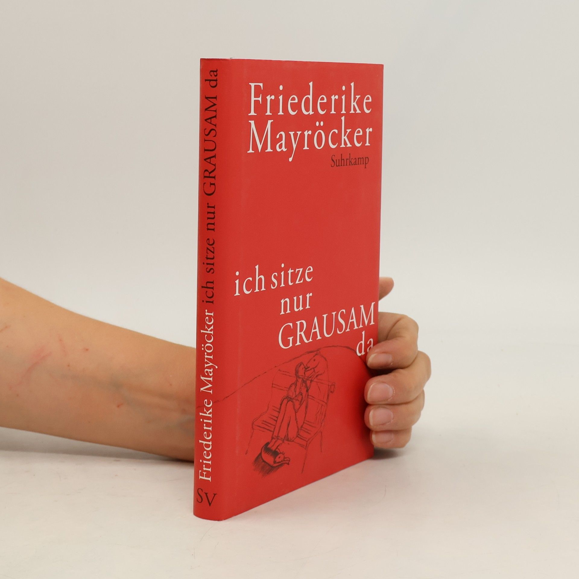 Friederike Mayröcker Ich sitze nur grausam da