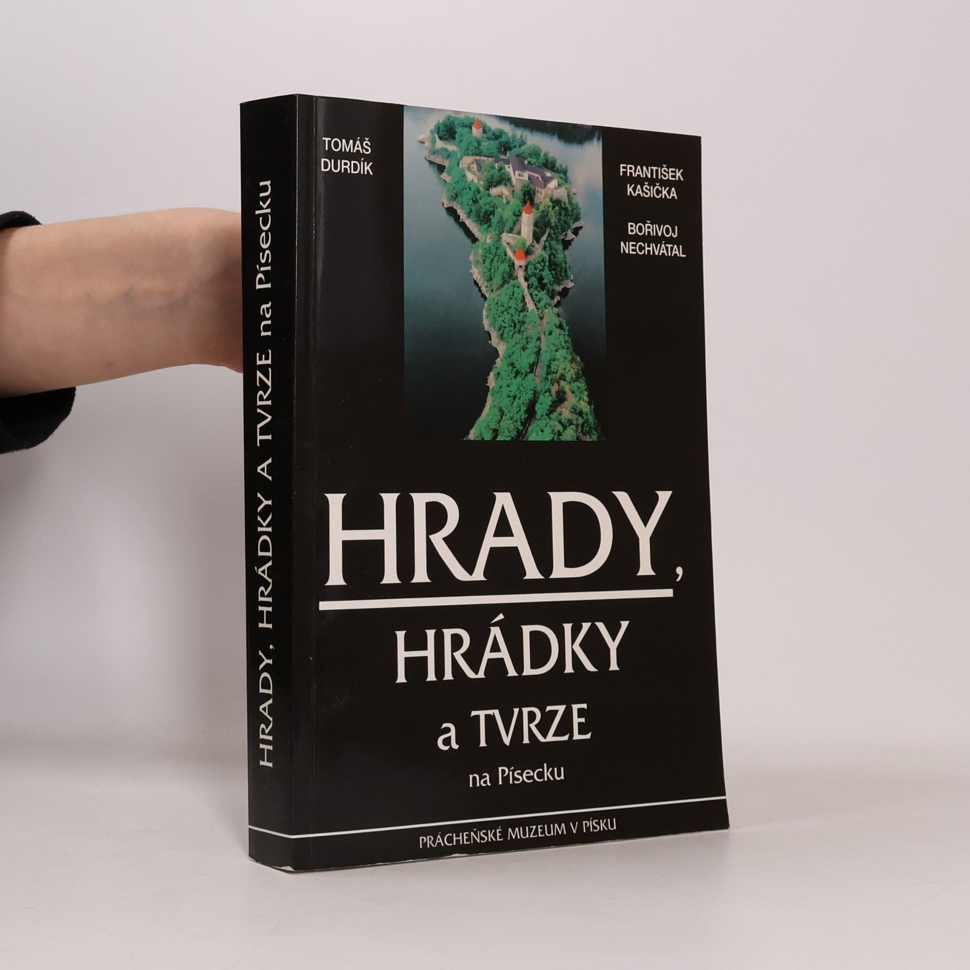 František Kašička Hrady, hrádky a tvrze na Písecku