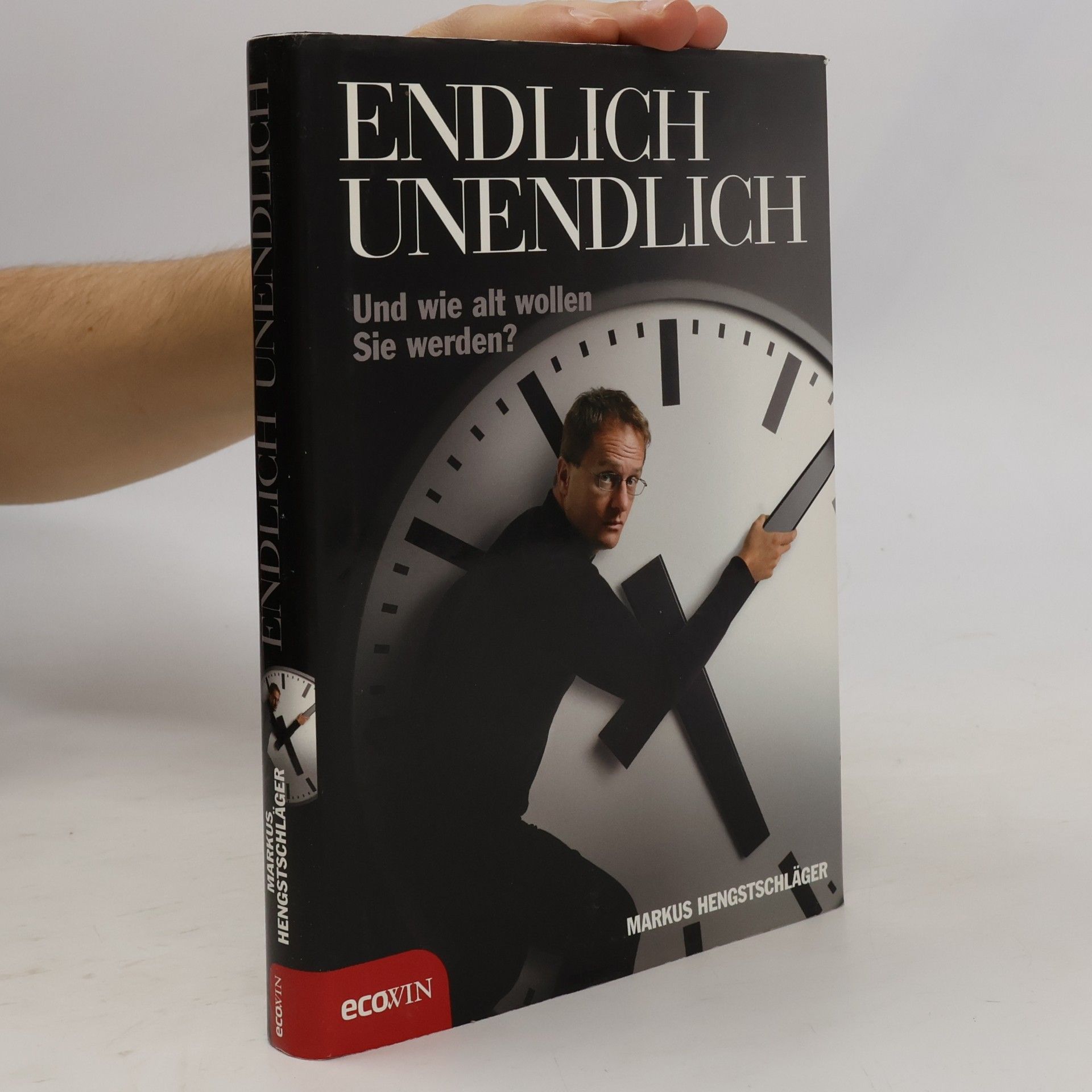 Markus Hengstschläger Endlich unendlich - und wie alt wollen Sie werden?