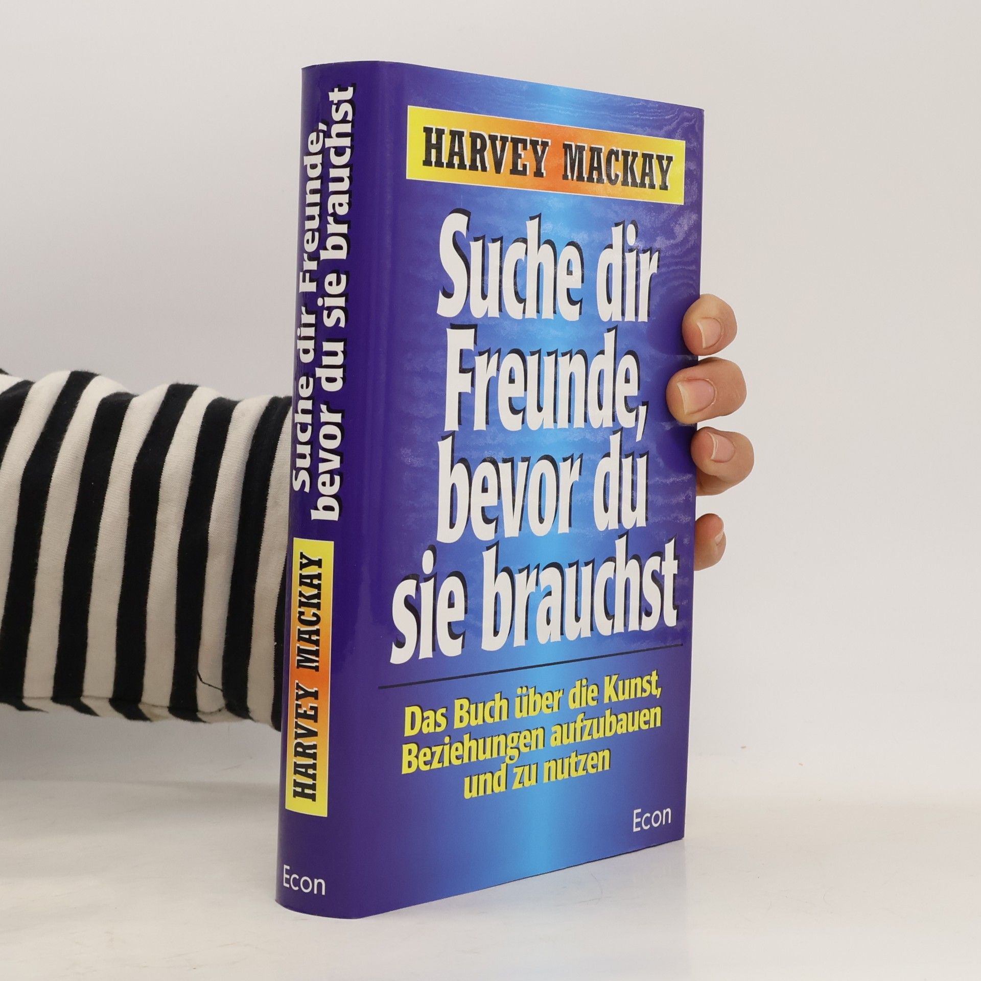 Mackay Harvey Suche dir Freunde, bevor du sie brauchst