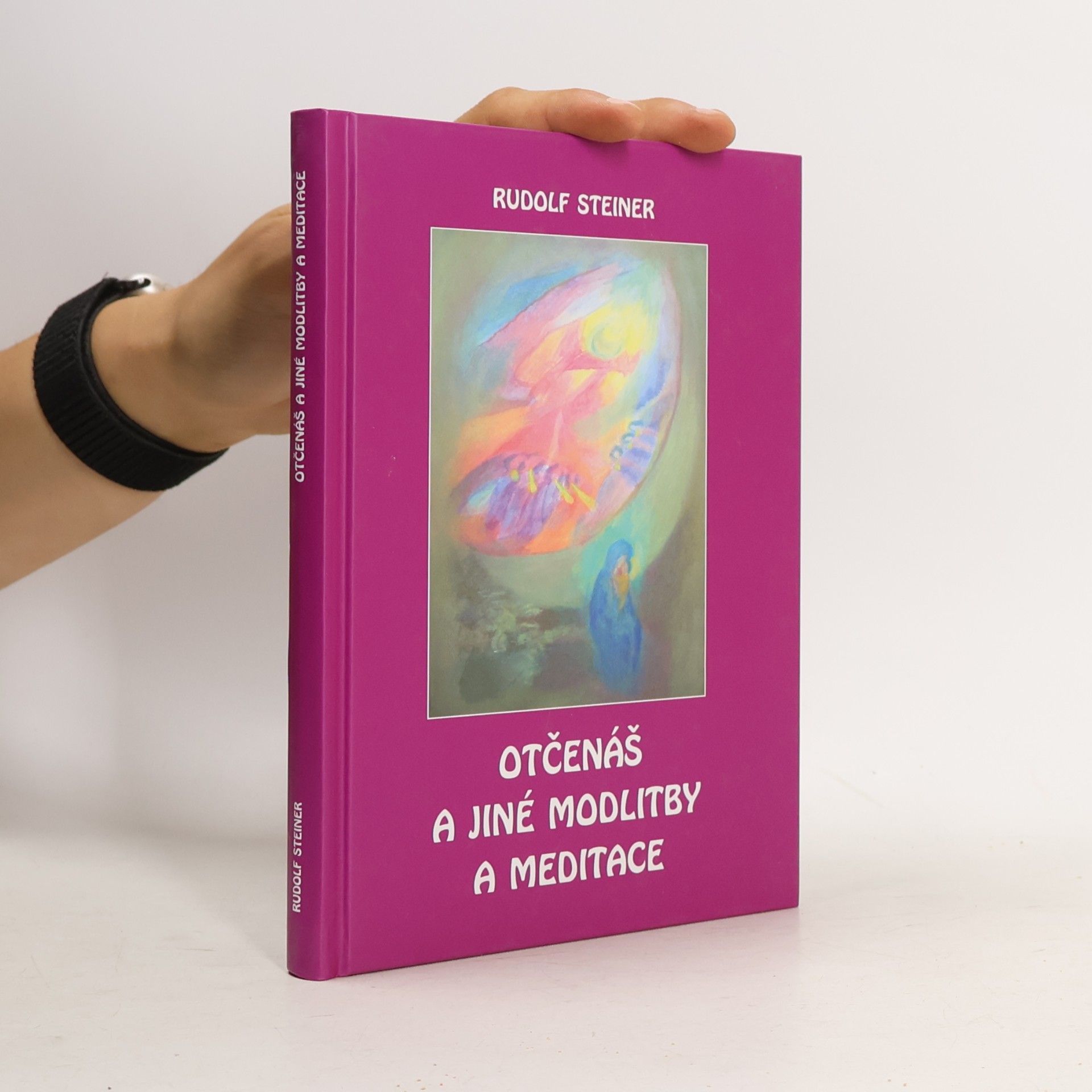Rudolf Steiner Otčenáš a jiné modlitby a meditace