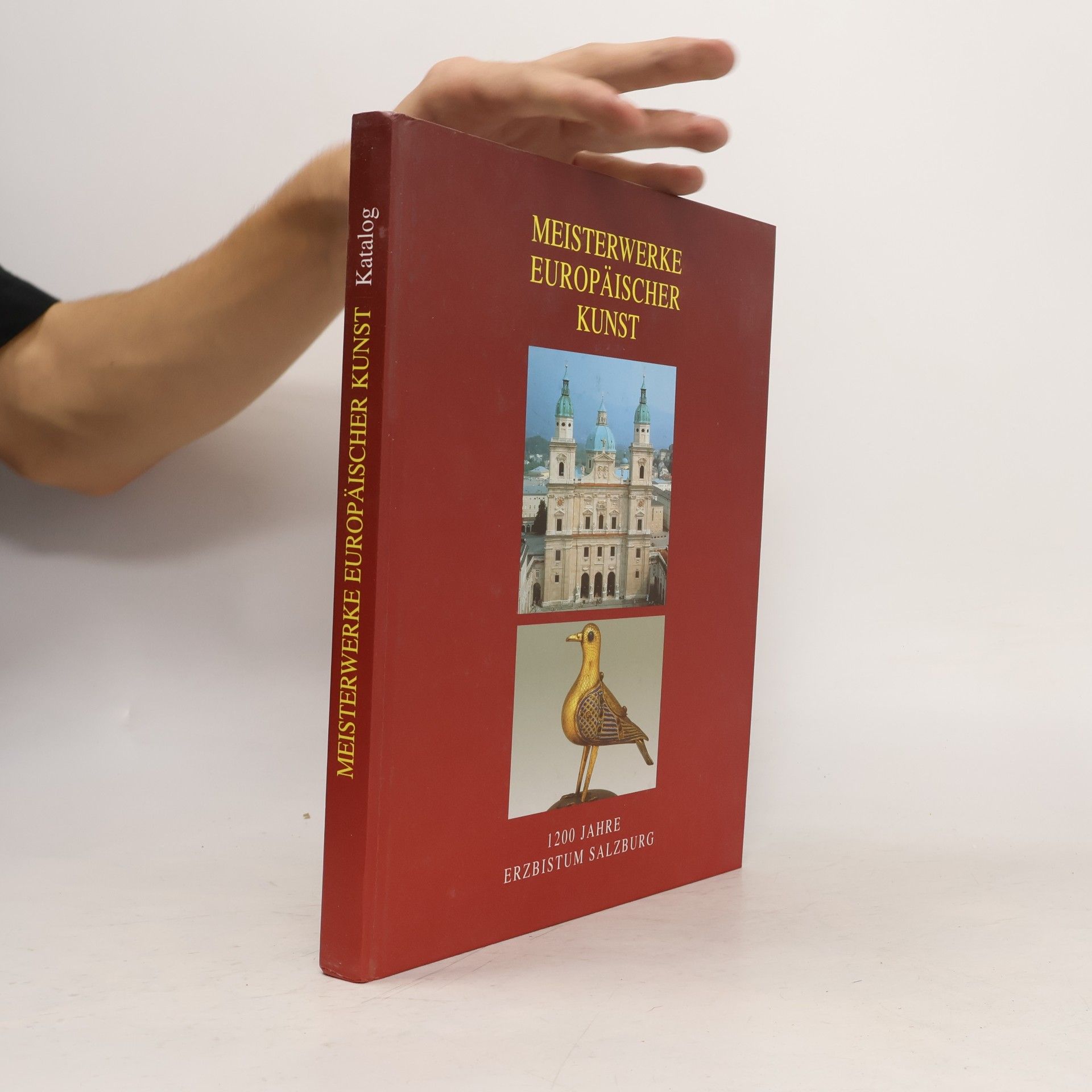 Johann Kronbichler Meisterwerke europäischer Kunst. 1200 Jahre Erzbistum Salzburg
