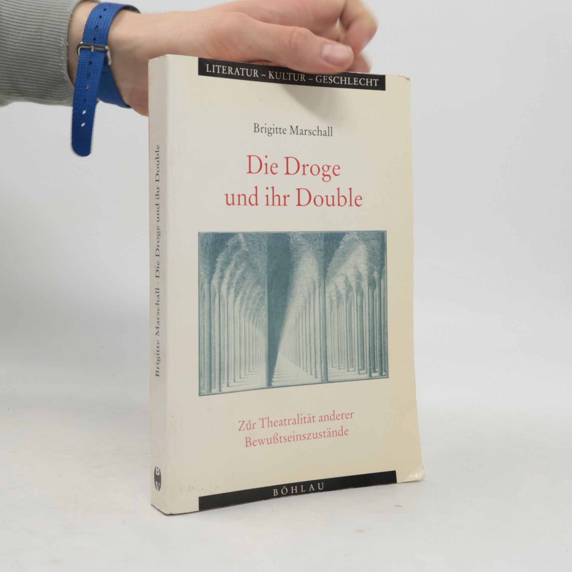 Brigitte Marschall-Kunz Literatur - Kultur - Geschlecht: Die Droge und ihr Double