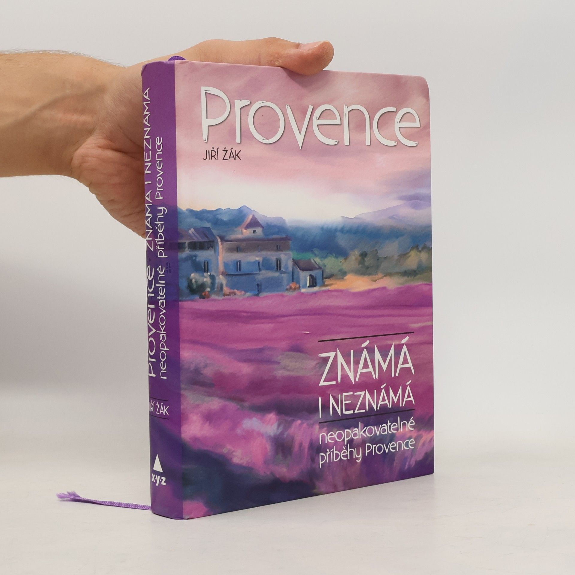 Jiří Žák Provence známá i neznámá : neopakovatelné příběhy Provence