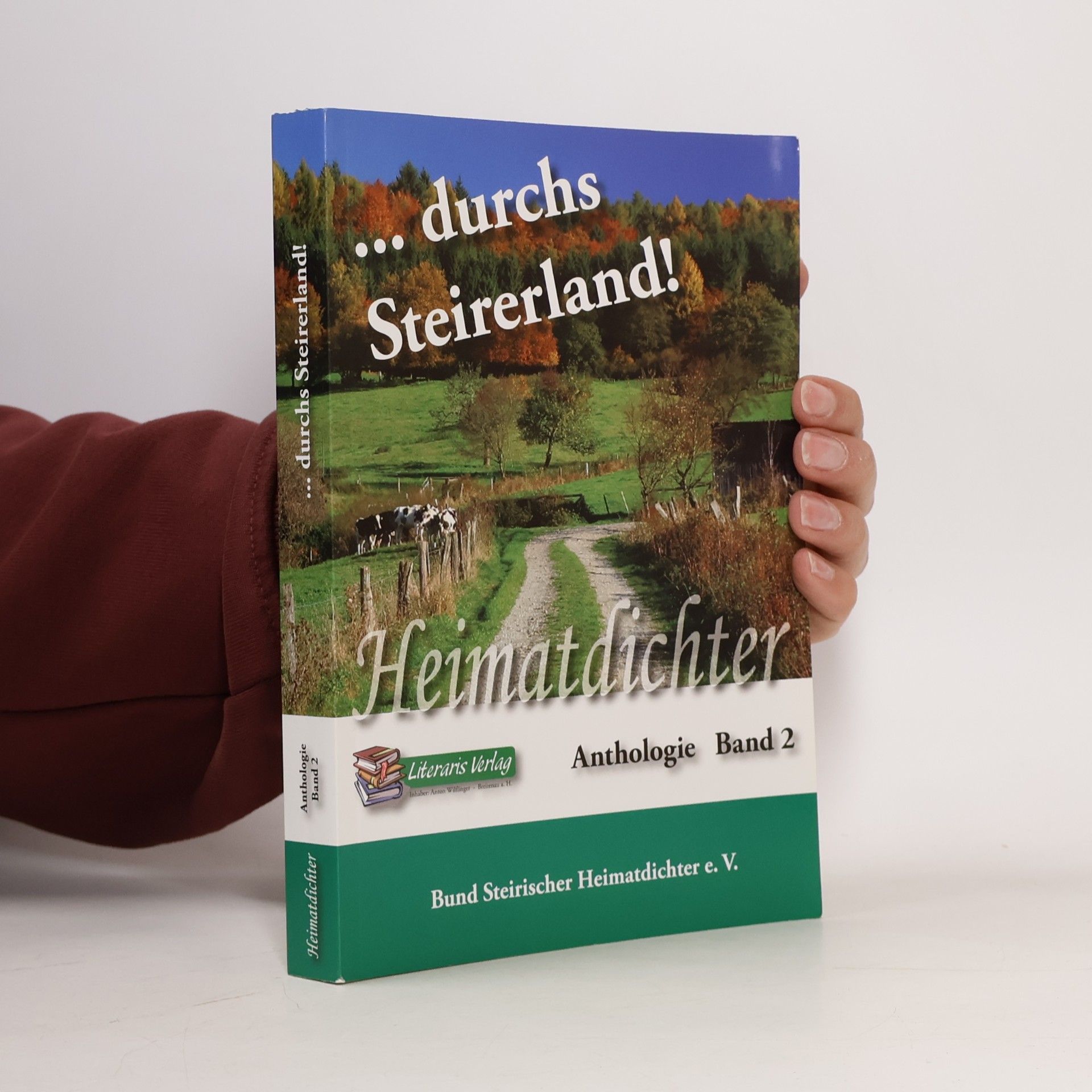 ...durchs Steirerland! Heimatdichter