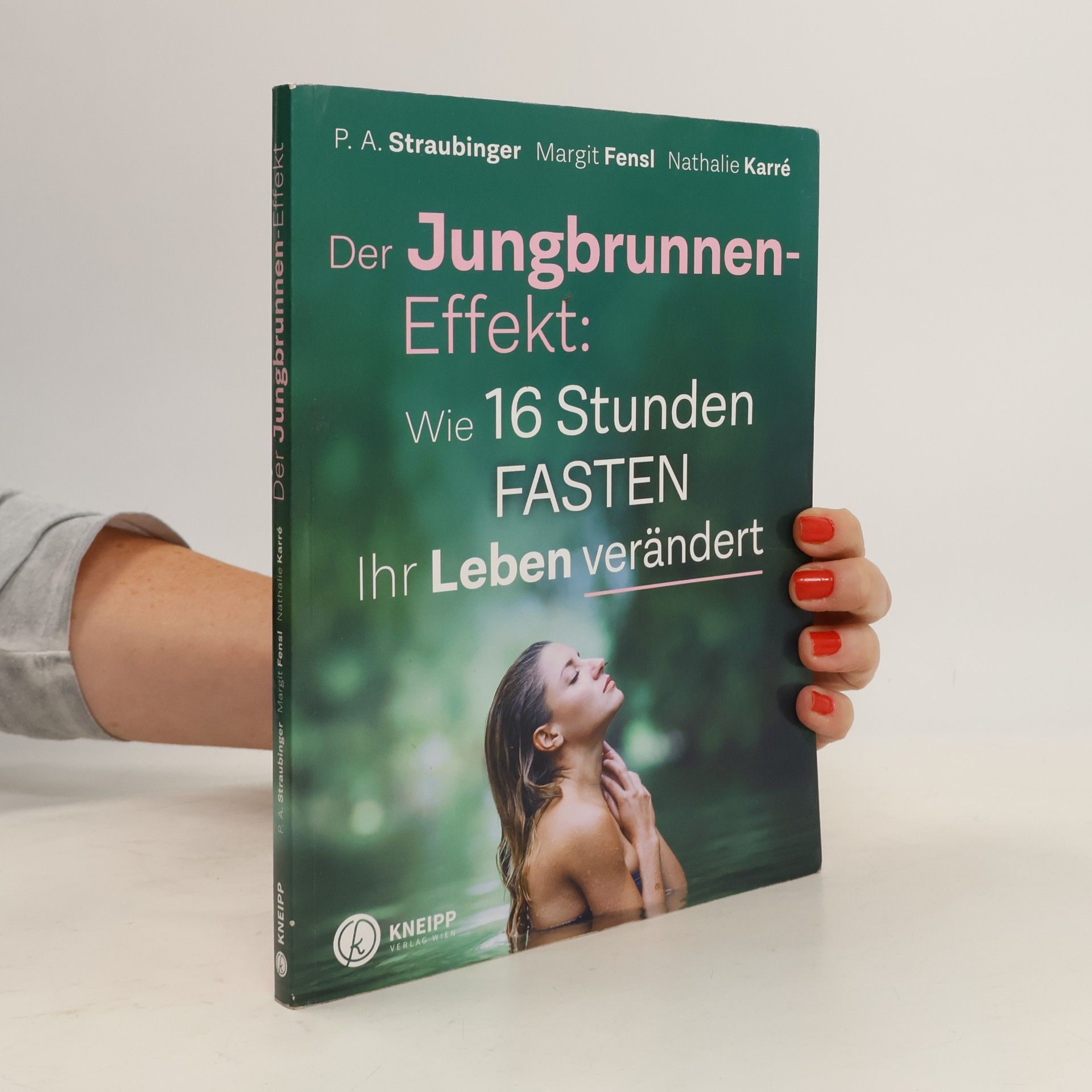 P. A. Straubinger Der Jungbrunnen-Effekt: wie 16 Stunden Fasten ihr Leben verändert